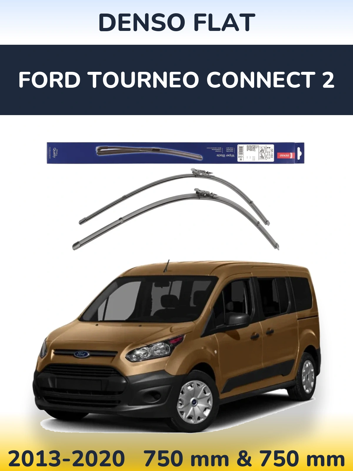Комплект передних дворников Denso Flat 750 & 750 мм для Ford Tourneo Connect 2 2013-2020
