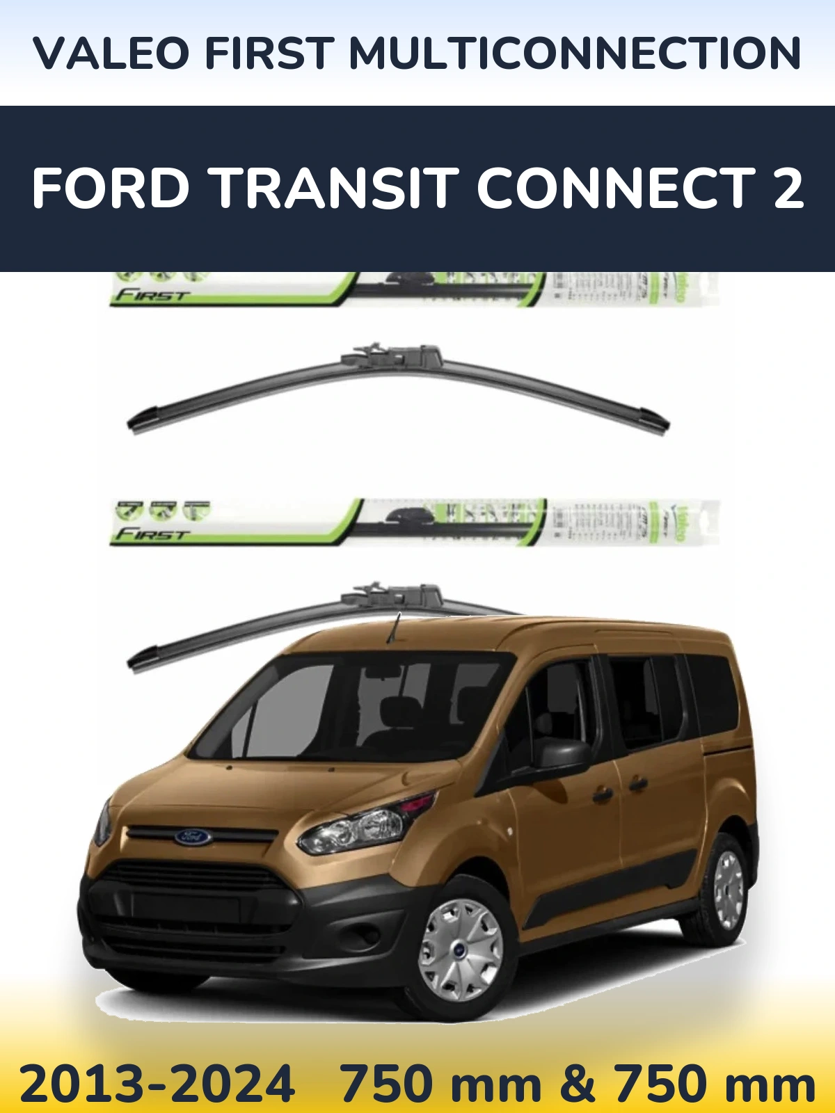 Komplet przednich wycieraczek Valeo First MultiConnection 750 & 750 mm do Ford Transit Connect 2 2013-2024