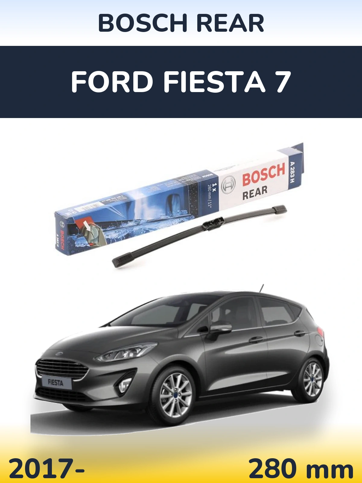 Tylna wycieraczka BOSCH Rear 280 mm do Ford Fiesta 7 2017-2026
