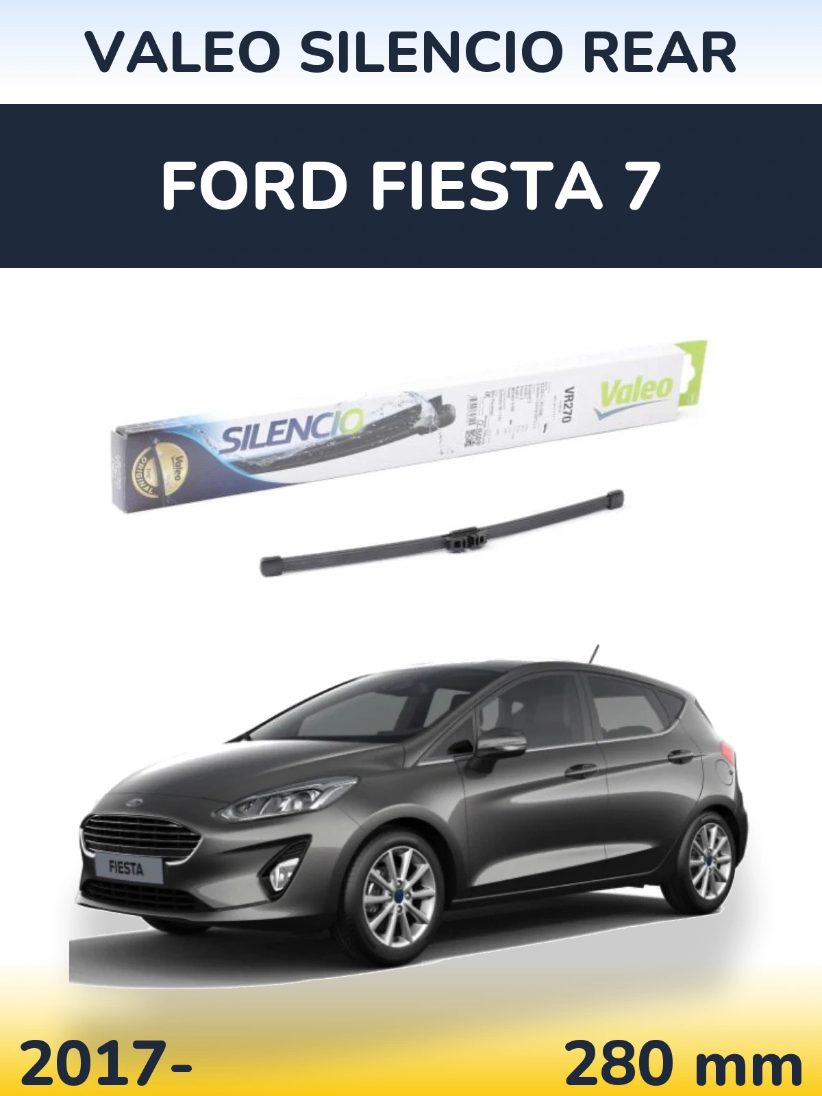 Tylna wycieraczka Valeo Silencio Rear 280 mm do Ford Fiesta 7 2017-2026