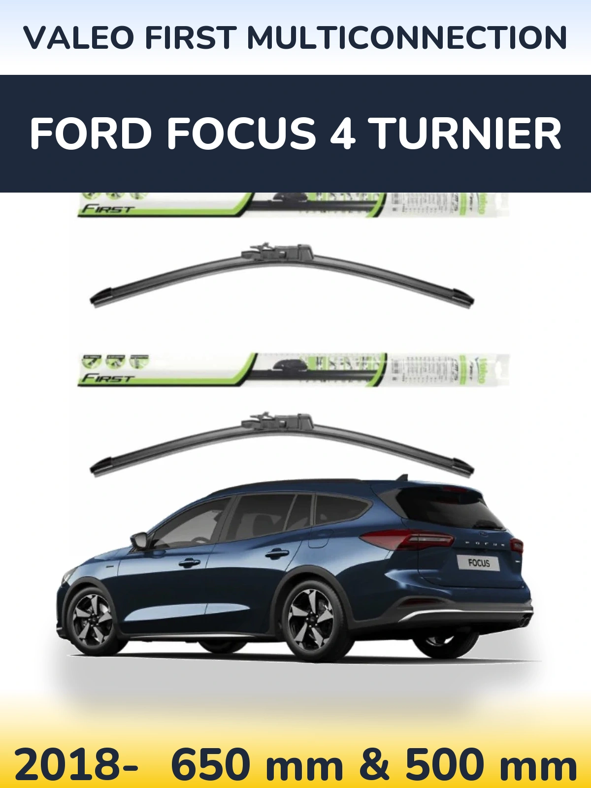 Комплект передних дворников Valeo First MultiConnection 650 & 500 мм для Ford Focus 4 Turnier 2018-2026