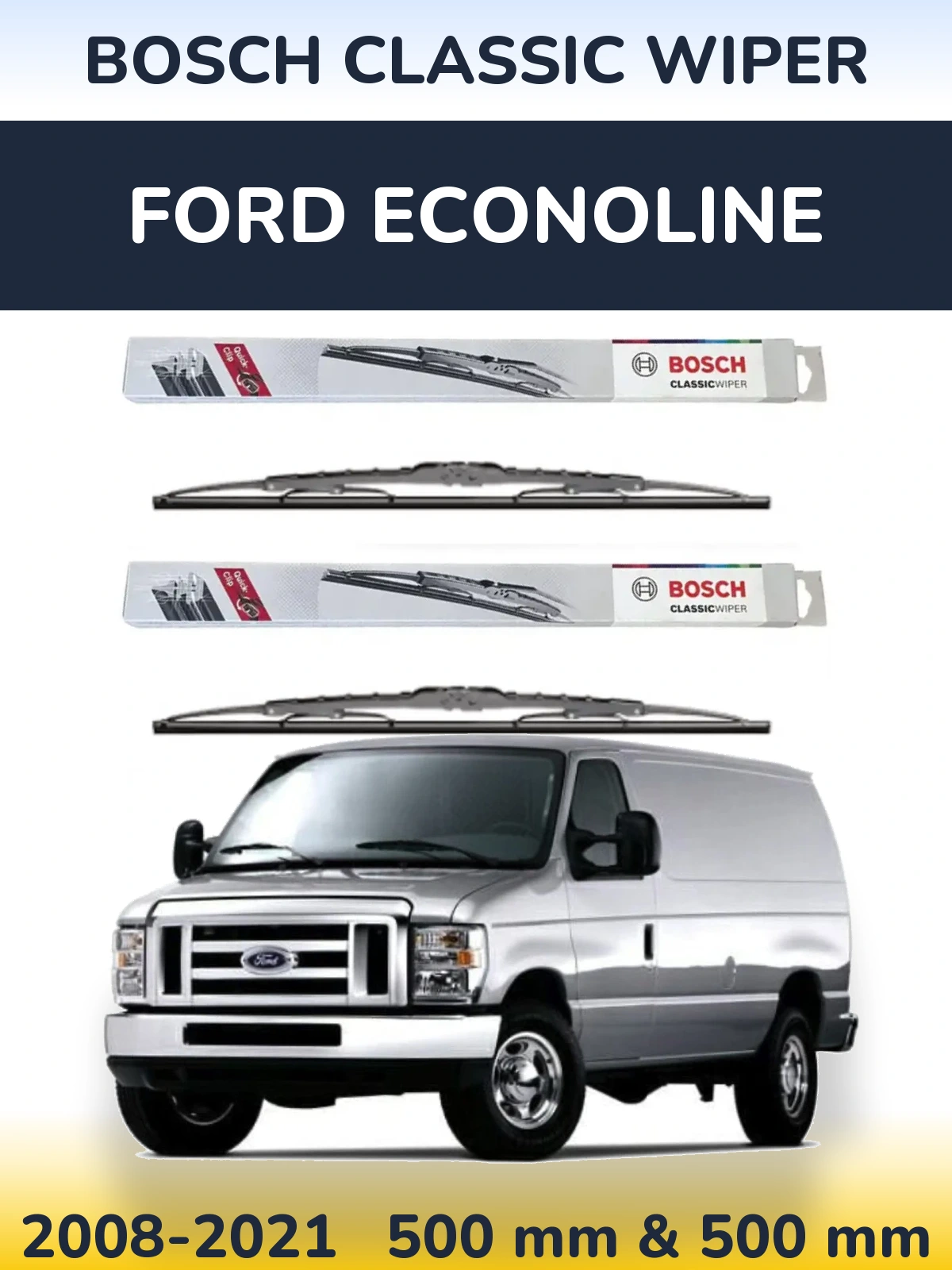 Комплект передних дворников BOSCH Classic Wiper 500 & 500 мм для Ford Econoline 2008-2021