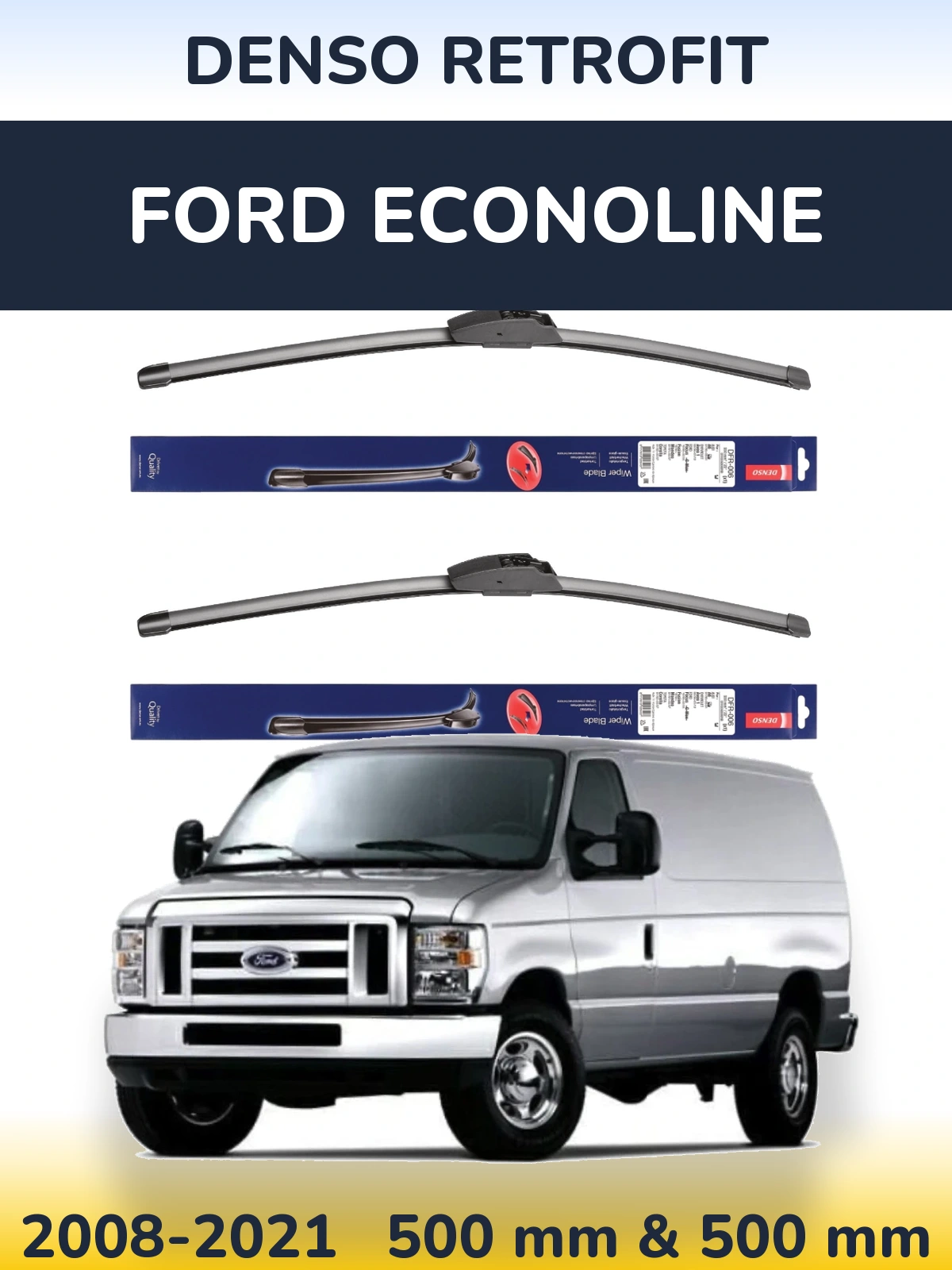 Комплект передних дворников Denso Retrofit 500 & 500 мм для Ford Econoline 2008-2021