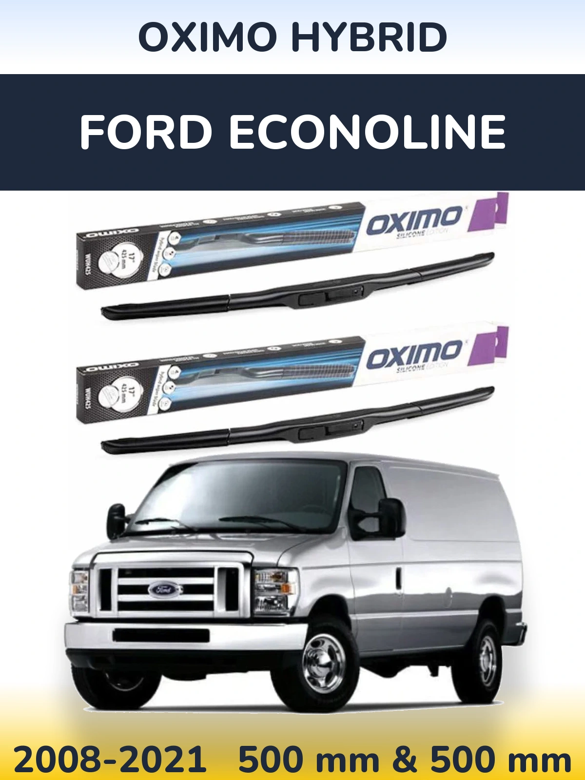 Комплект передних дворников Oximo Hybrid 500 & 500 мм для Ford Econoline 2008-2021