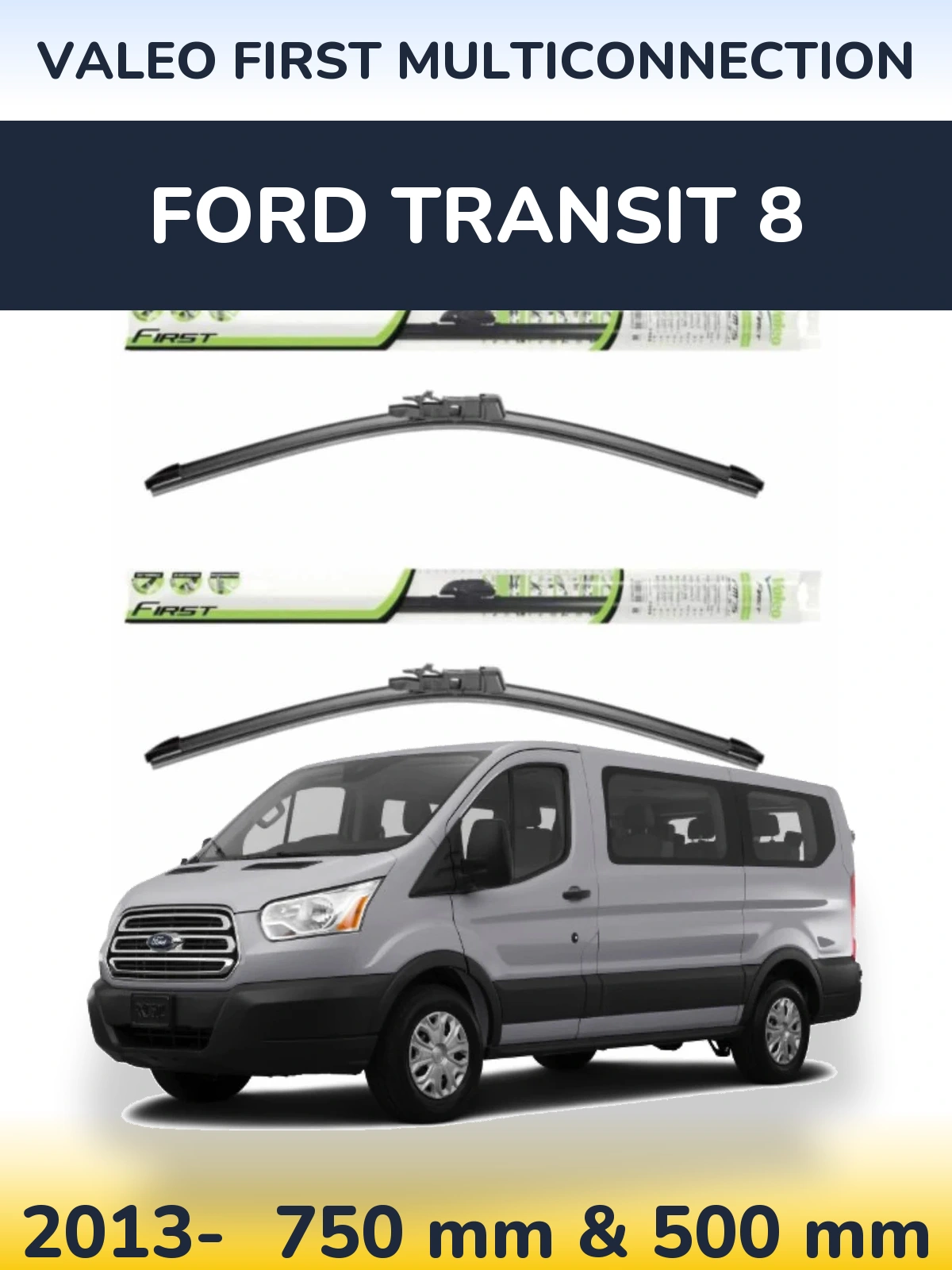 Комплект передних дворников Valeo First MultiConnection 750 & 500 мм для Ford Transit 8 2013-2026