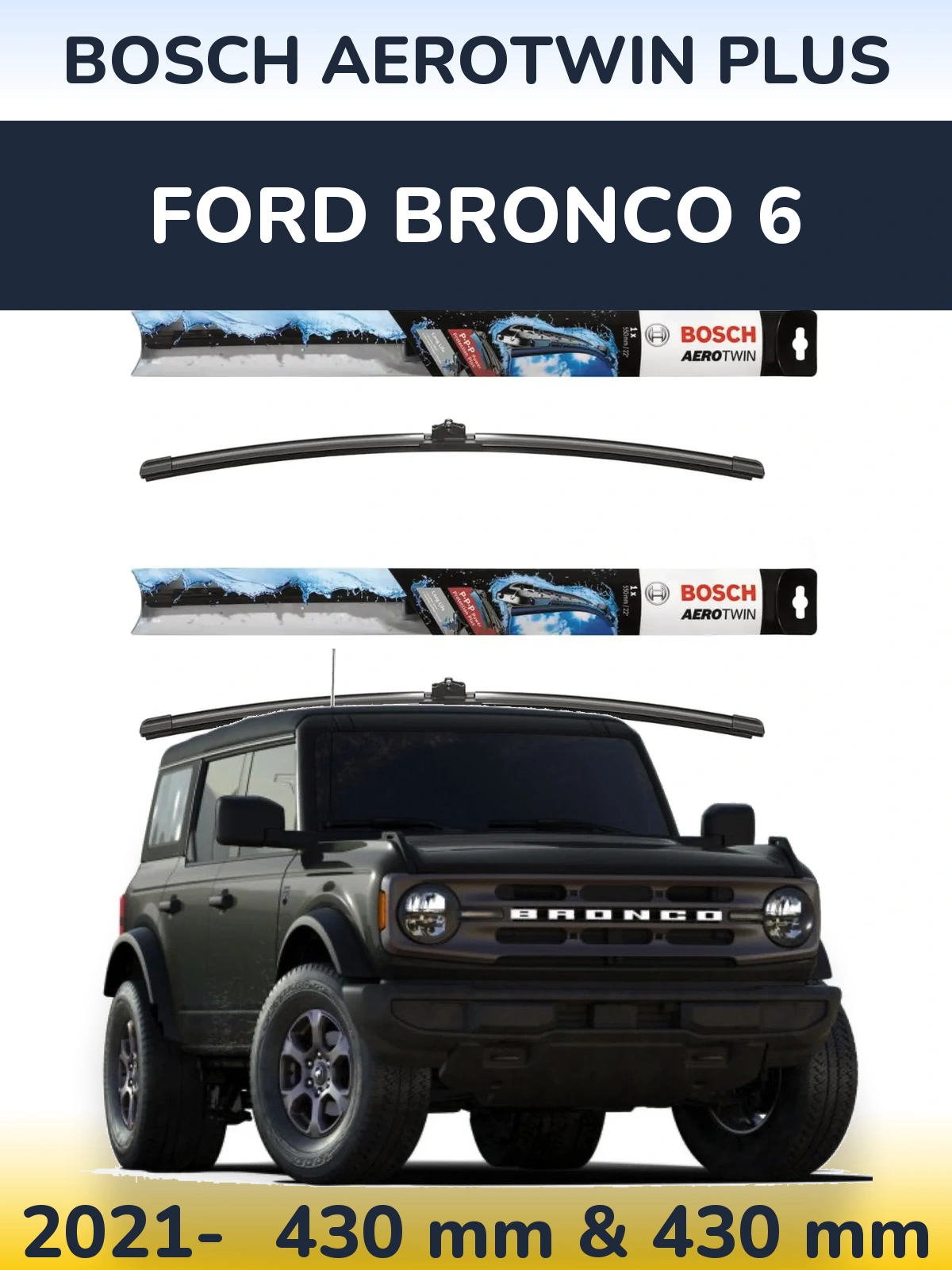 Komplet przednich wycieraczek BOSCH AeroTwin Plus 430 & 430 mm do Ford Bronco 6 2021-2026