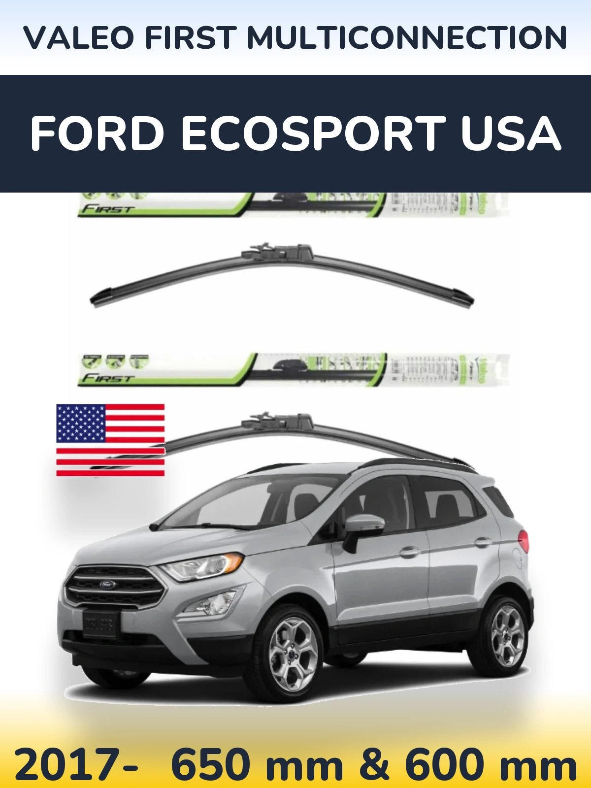 Komplet przednich wycieraczek Valeo First MultiConnection 650 & 600 mm do Ford EcoSport USA 2017-2026