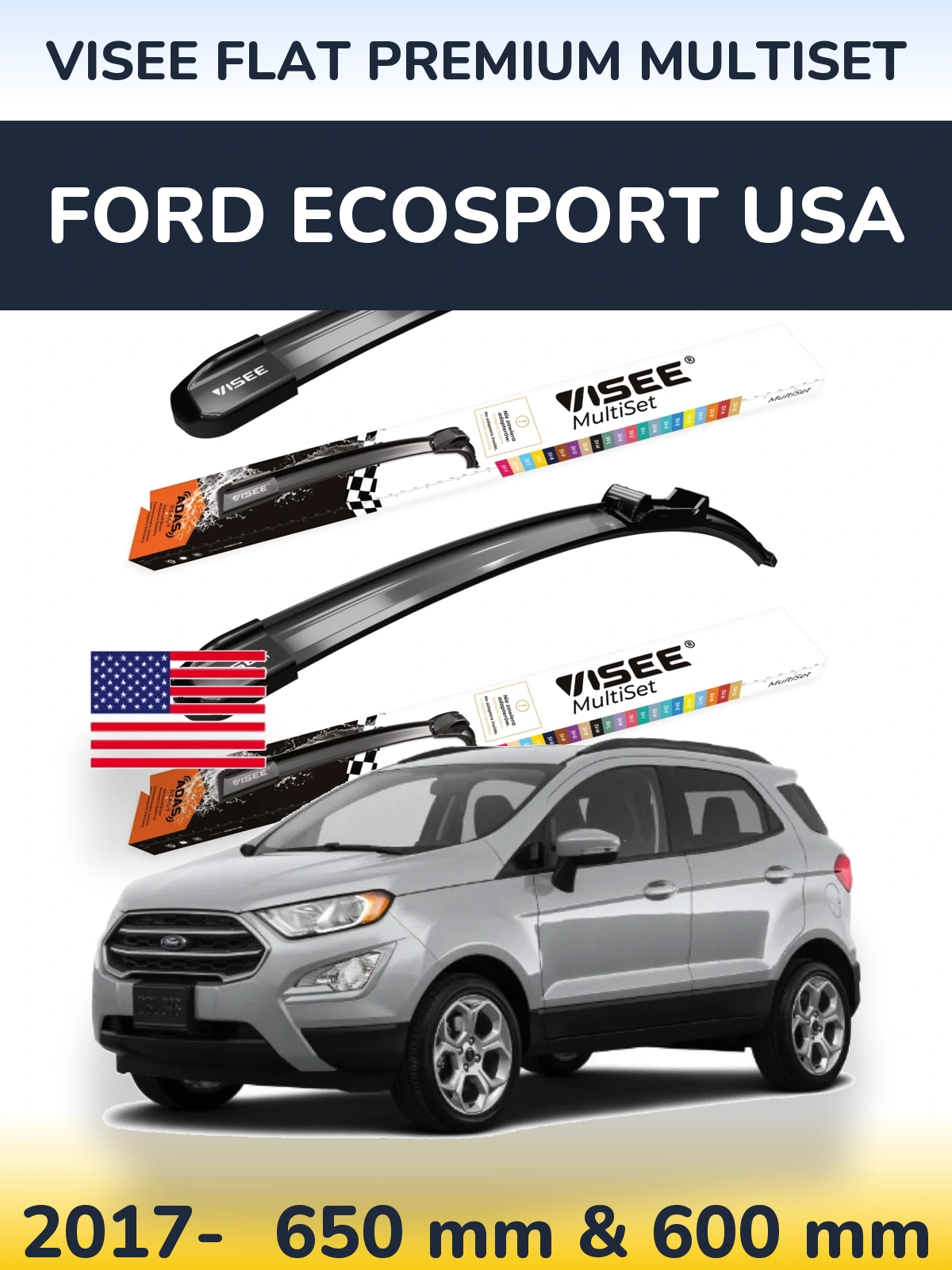 Komplet przednich wycieraczek VISEE FLAT PREMIUM MultiSet 650 & 600 mm do Ford EcoSport USA 2017-2026