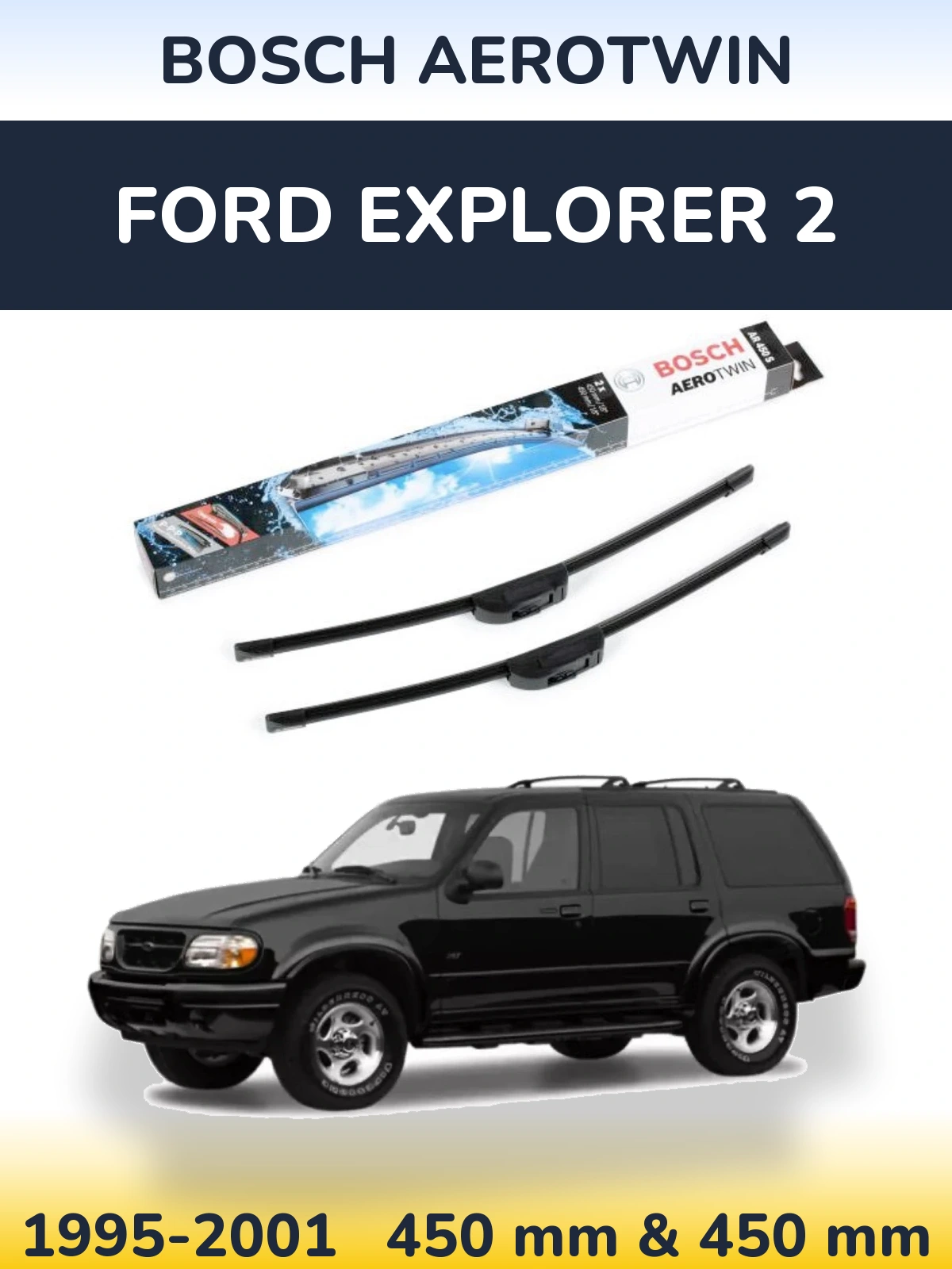 Комплект передних дворников BOSCH AeroTwin 450 & 450 мм для Ford Explorer 2 1995-2001