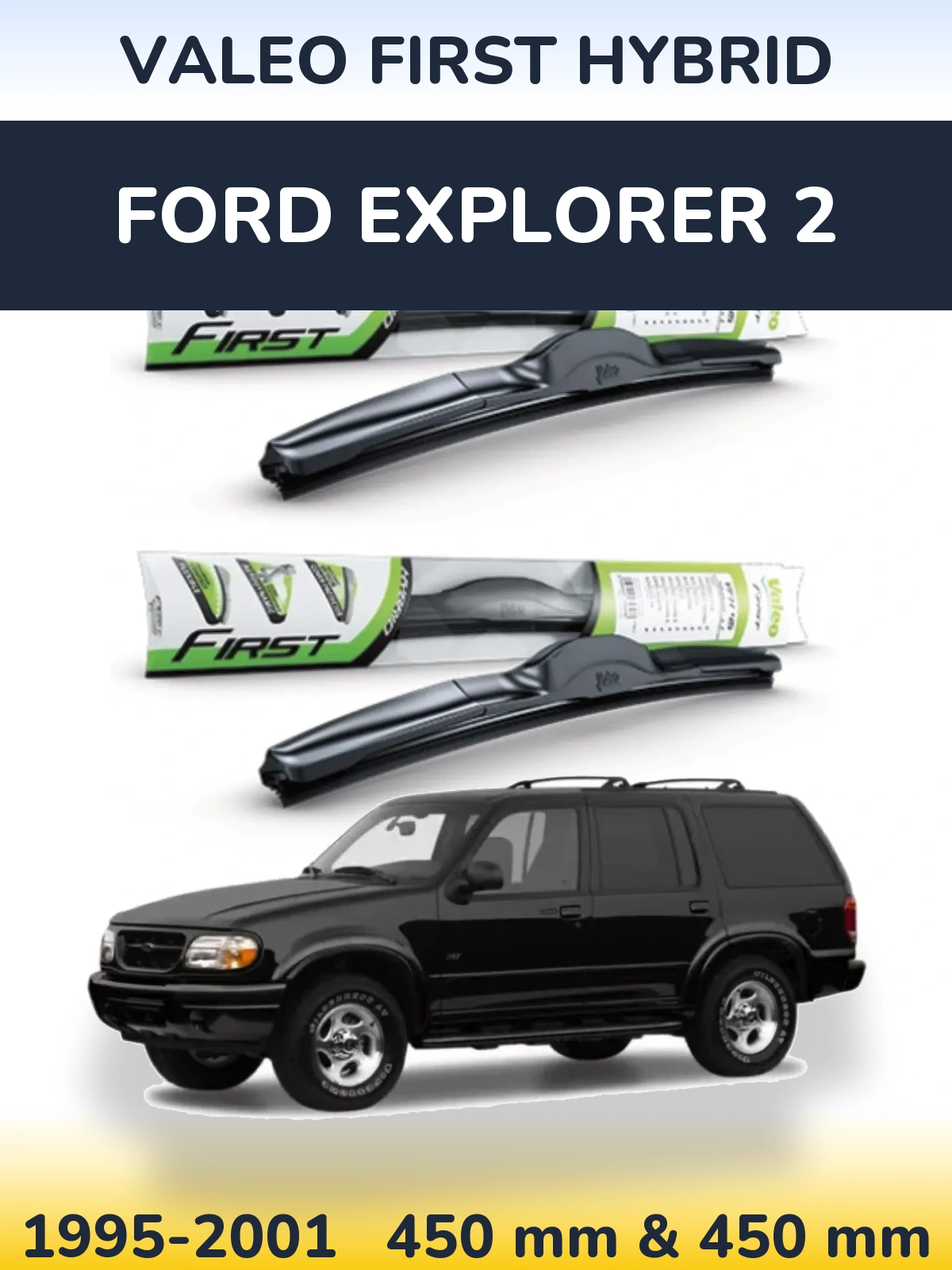 Комплект передних дворников Valeo First Hybrid 450 & 450 мм для Ford Explorer 2 1995-2001