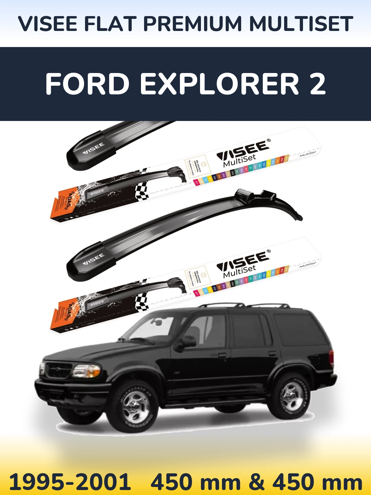 Комплект передних дворников VISEE FLAT PREMIUM MultiSet 450 & 450 мм для Ford Explorer 2 1995-2001
