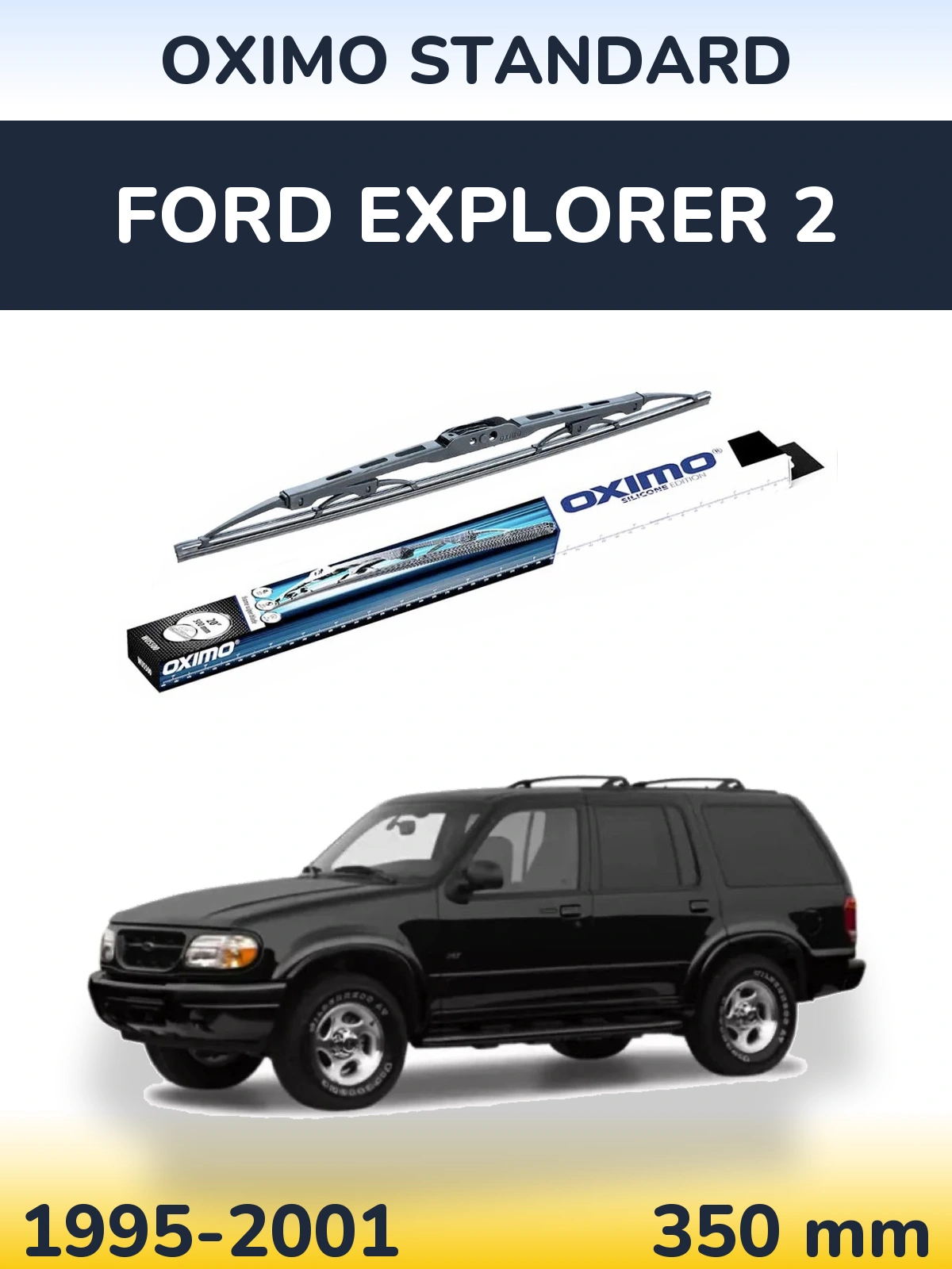 Tylna wycieraczka Oximo Standard 350 mm do Ford Explorer 2 1995-2001