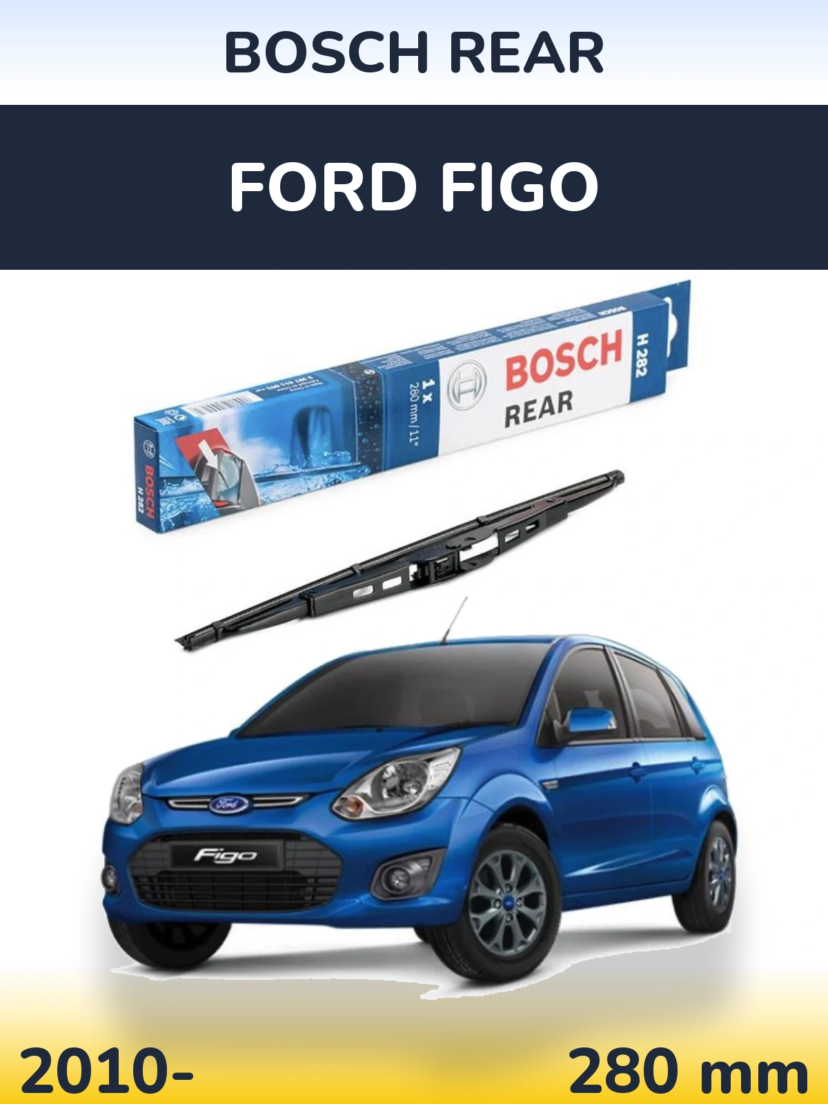 Tylna wycieraczka BOSCH Rear 280 mm do Ford Figo 2010-2026