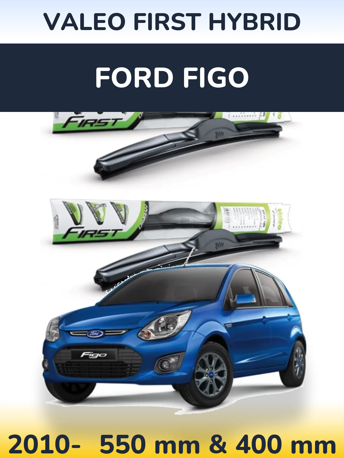 Komplet przednich wycieraczek Valeo First Hybrid 550 & 400 mm do Ford Figo 2010-2026