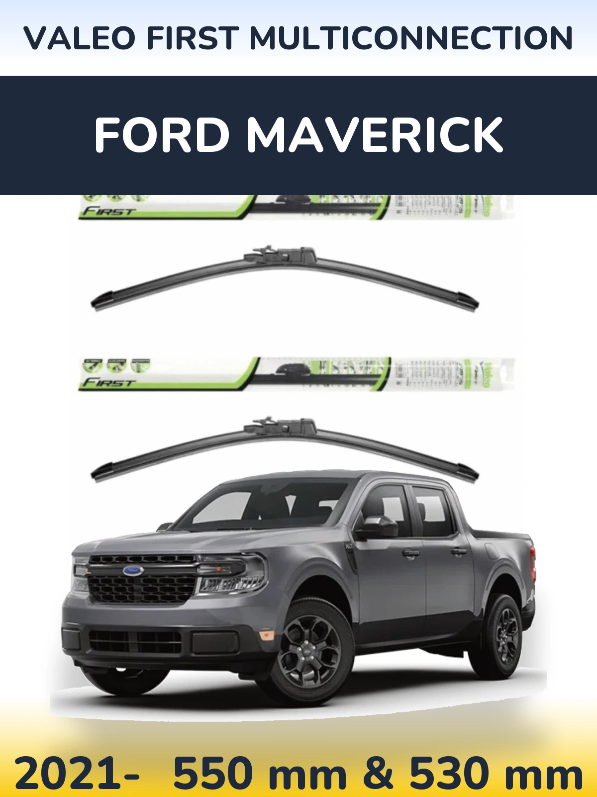 Komplet przednich wycieraczek Valeo First MultiConnection 550 & 530 mm do Ford Maverick 2021-2026