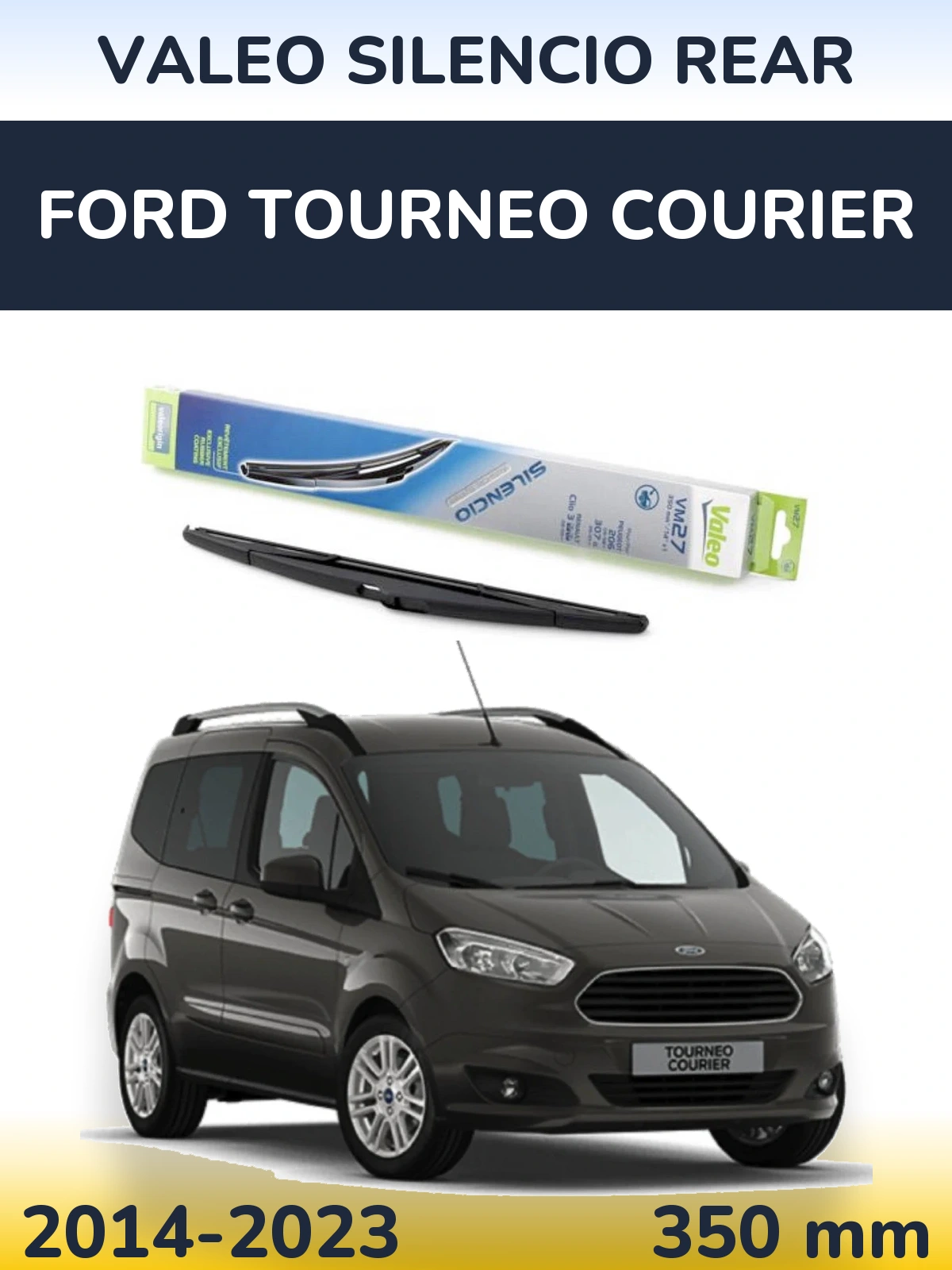 Tylna wycieraczka Valeo Silencio Rear 350 mm do Ford Tourneo Courier 2014-2023