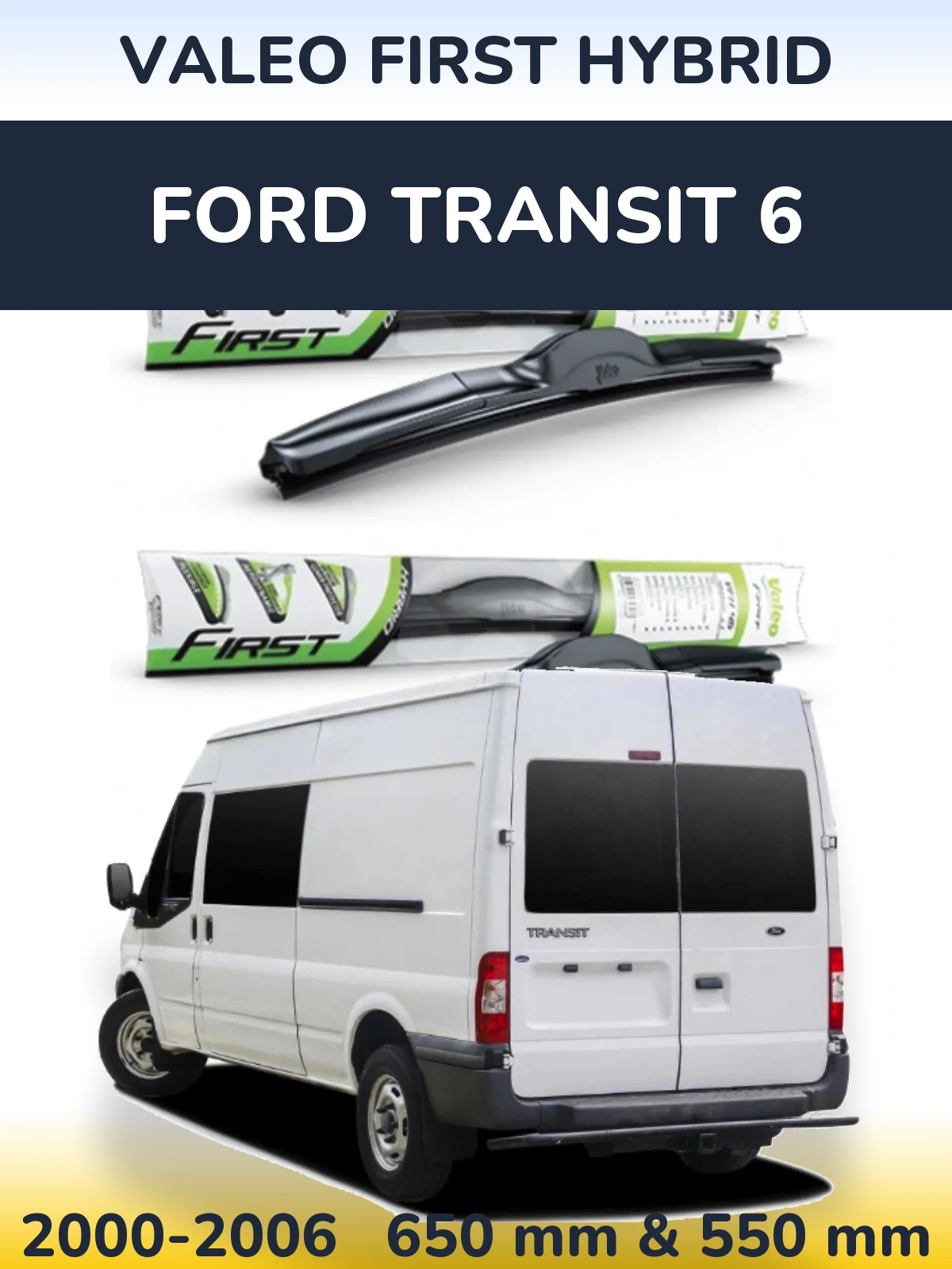Komplet przednich wycieraczek Valeo First Hybrid 650 & 550 mm do Ford Transit 6 2000-2006