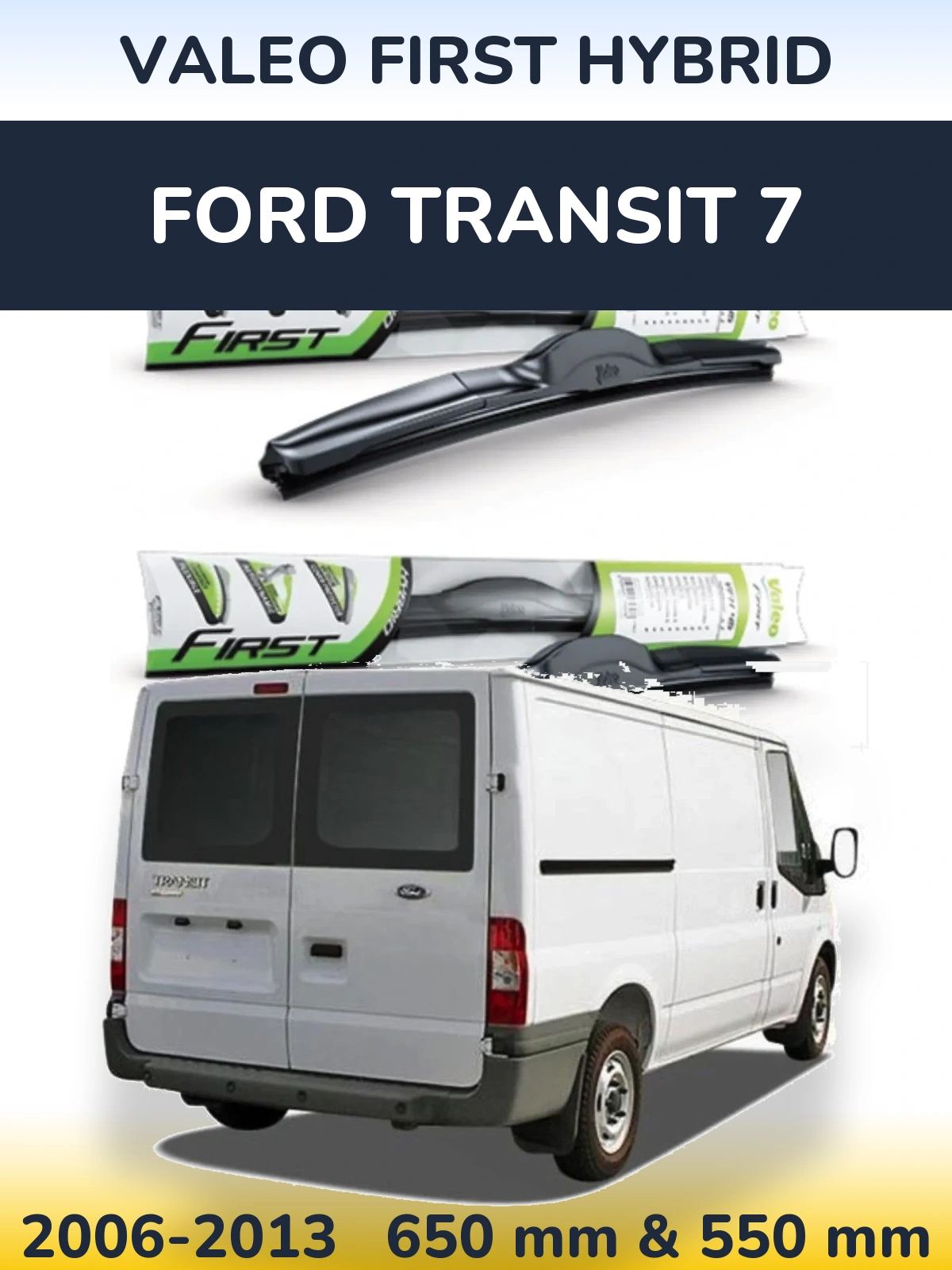 Komplet przednich wycieraczek Valeo First Hybrid 650 & 550 mm do Ford Transit 7 2006-2013