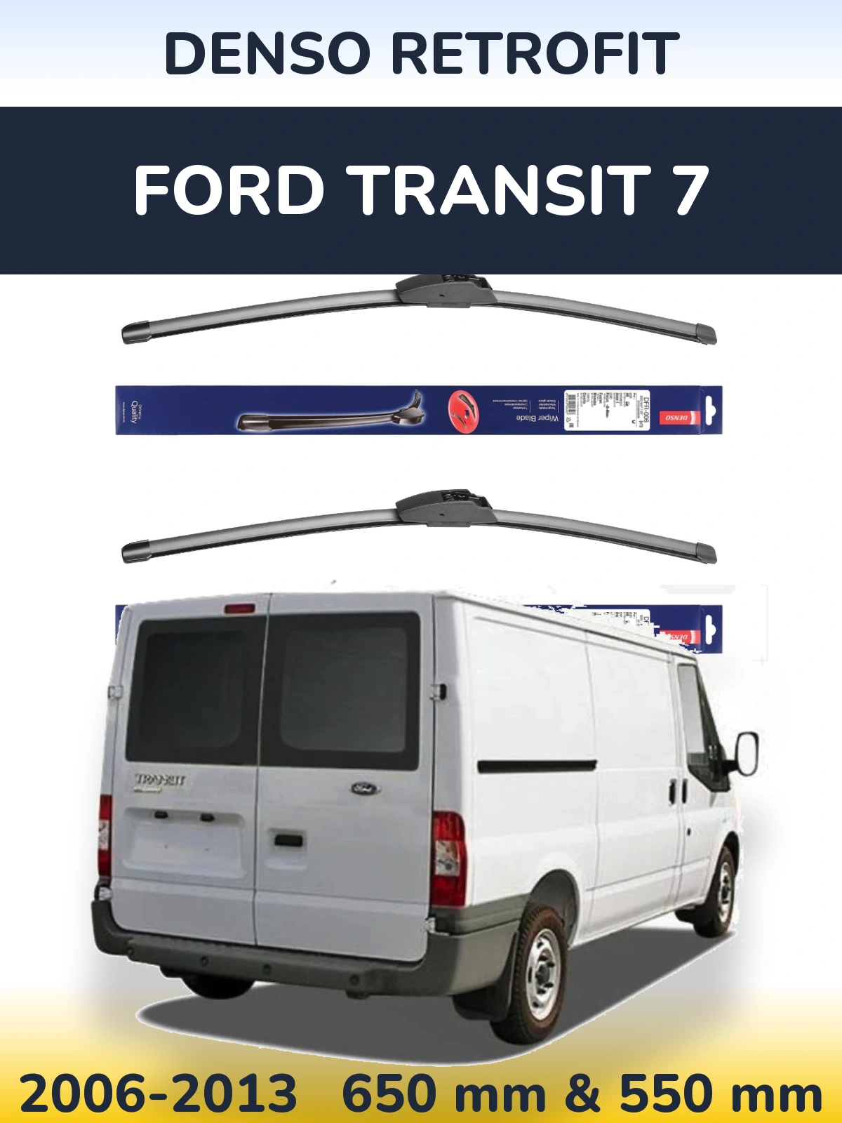 Komplet przednich wycieraczek Denso Retrofit 650 & 550 mm do Ford Transit 7 2006-2013