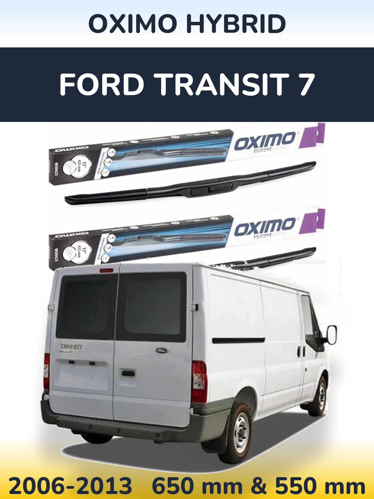 Komplet przednich wycieraczek Oximo Hybrid 650 & 550 mm do Ford Transit 7 2006-2013