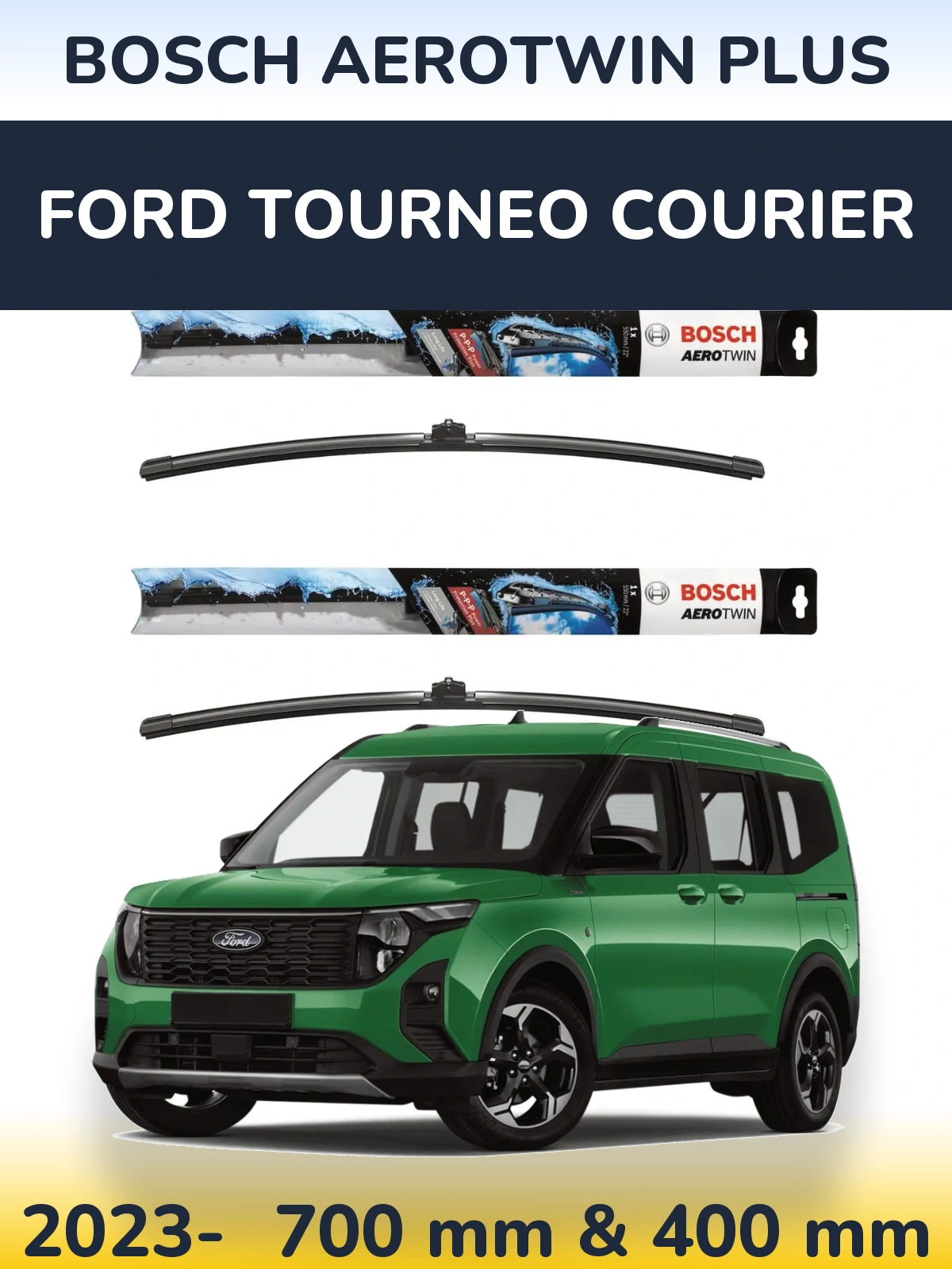 Komplet przednich wycieraczek BOSCH AeroTwin Plus 700 & 400 mm do Ford Tourneo Courier 2023-2026