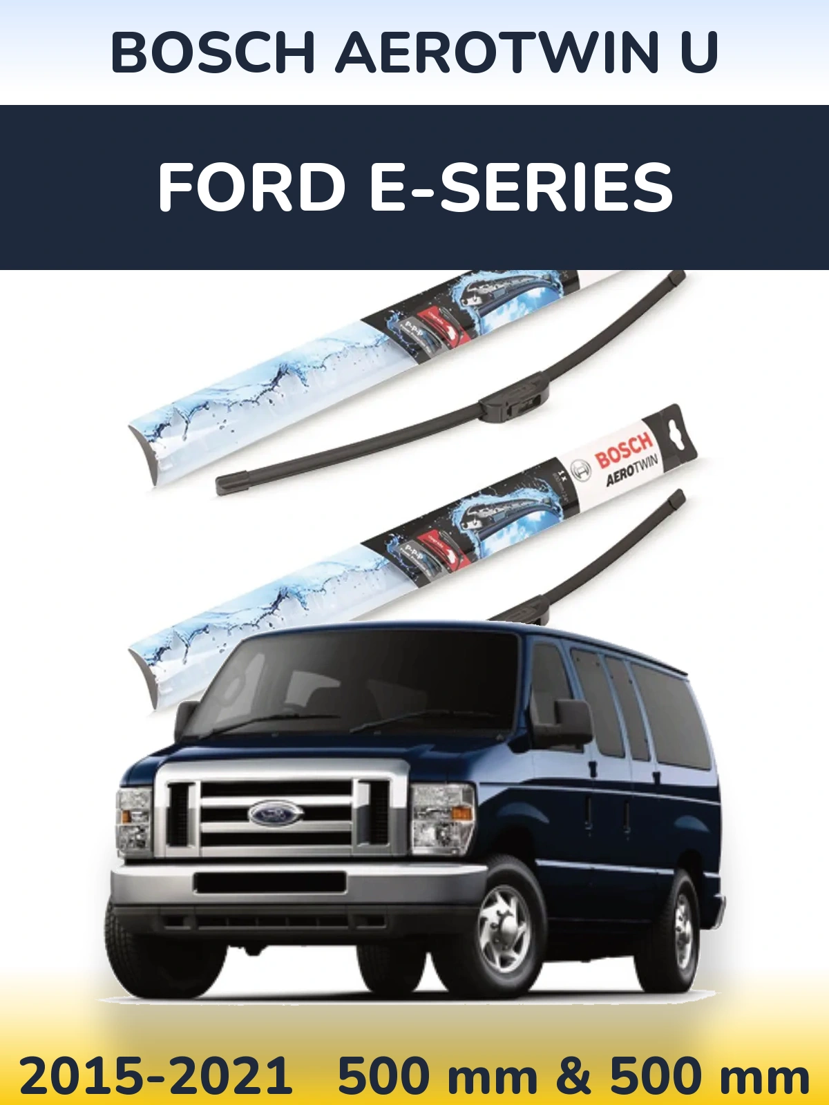 Комплект передних дворников BOSCH AeroTwin U 500 & 500 мм для Ford E-series 2015-2021
