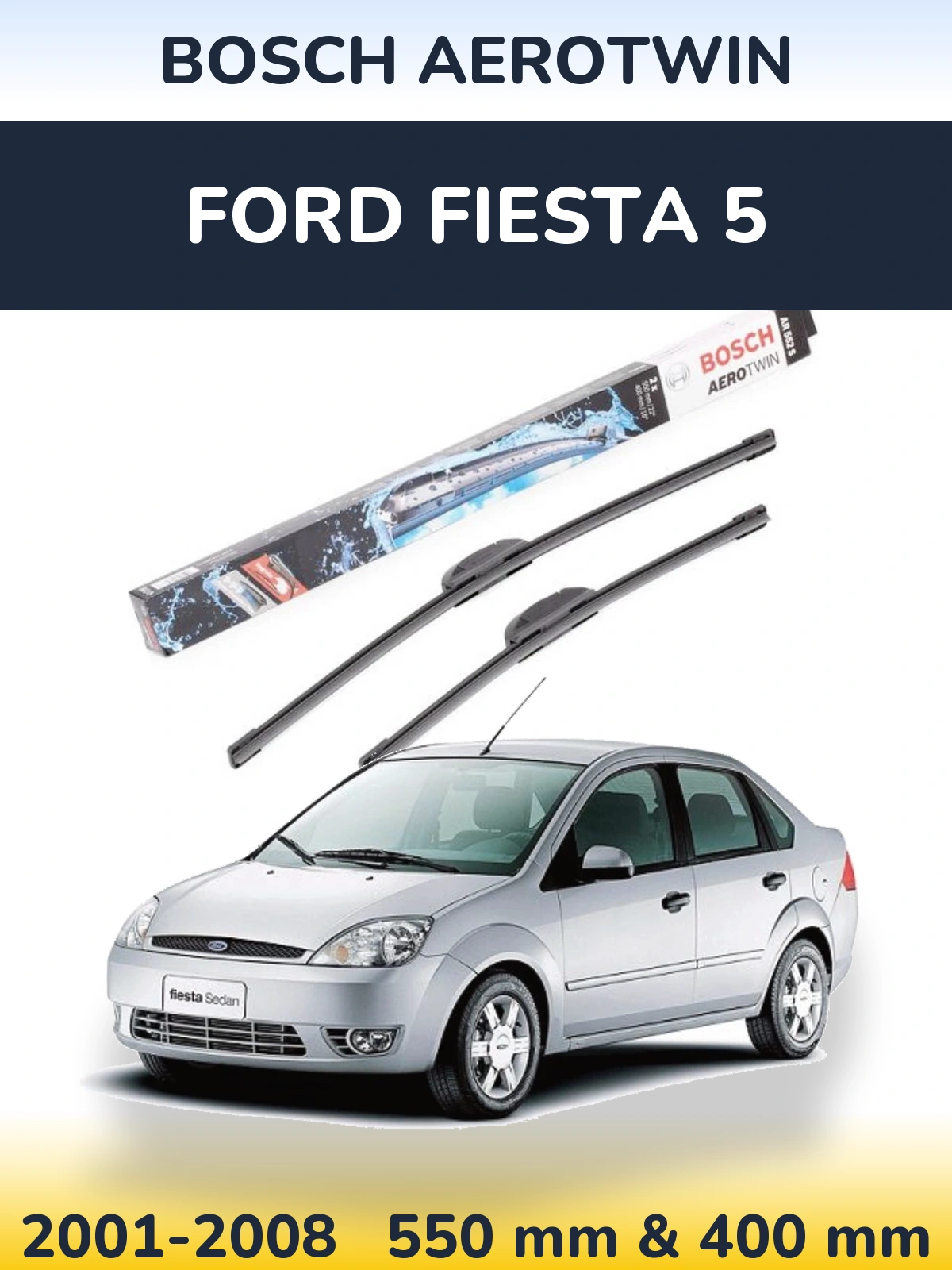 Komplet przednich wycieraczek BOSCH AeroTwin 550 & 400 mm do Ford Fiesta 5 2001-2008