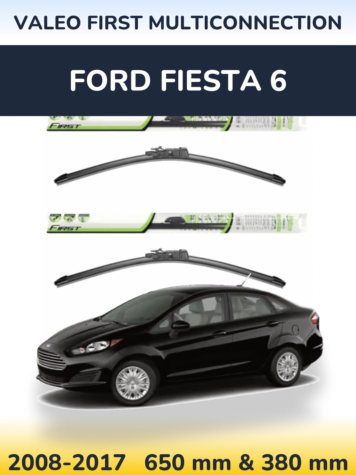 Komplet przednich wycieraczek Valeo First MultiConnection 650 & 380 mm do Ford Fiesta 6 2008-2017