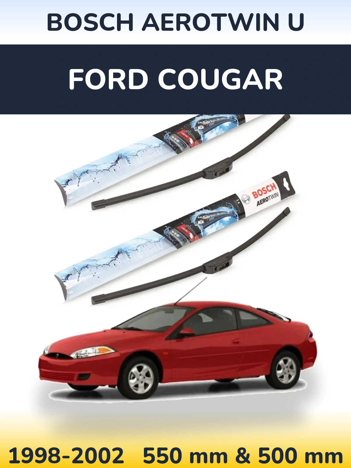 Комплект передних дворников BOSCH AeroTwin U 550 & 500 мм для Ford Cougar 1998-2002