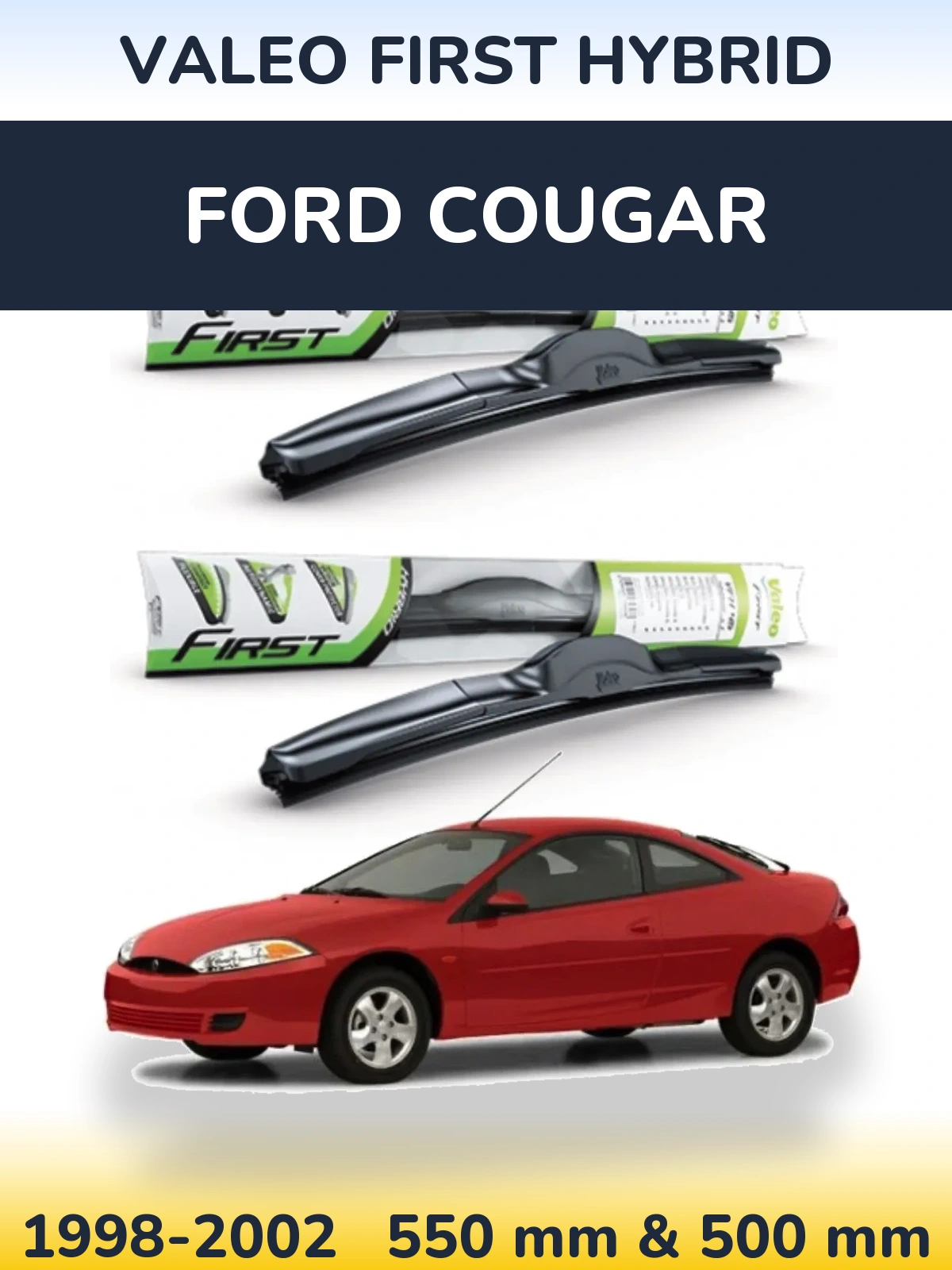 Komplet przednich wycieraczek Valeo First Hybrid 550 & 500 mm do Ford Cougar 1998-2002