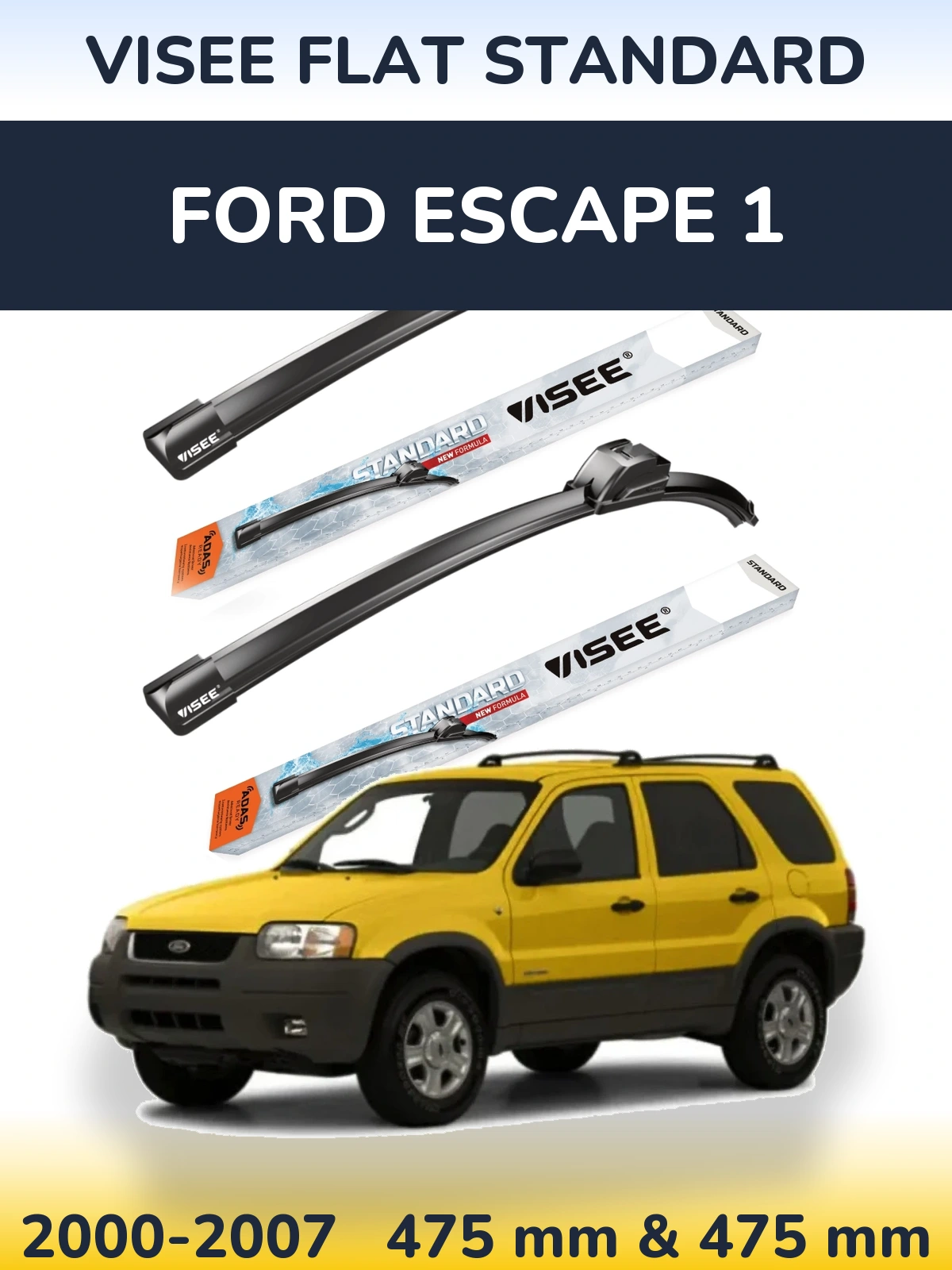 Front wiper blade set VISEE FLAT STANDARD 475 & 475 mm for Ford Escape 1 2000-2007