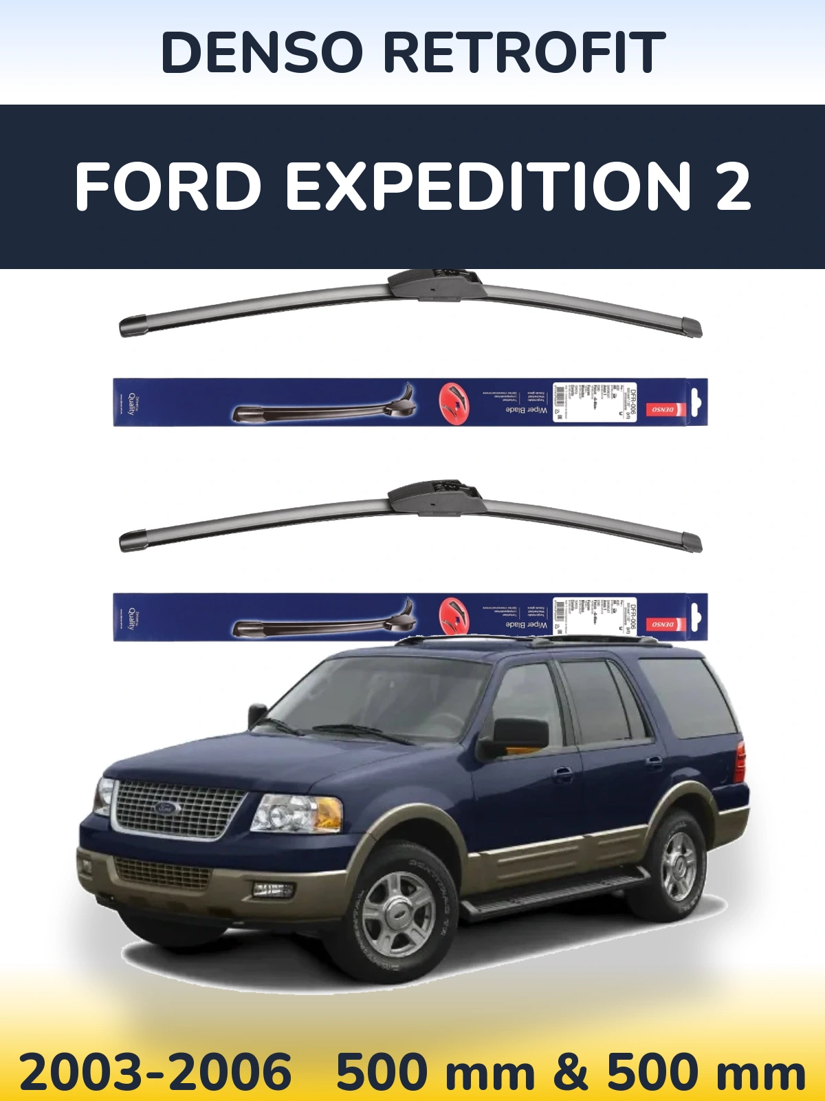 Komplet przednich wycieraczek Denso Retrofit 500 & 500 mm do Ford Expedition 2 2003-2006