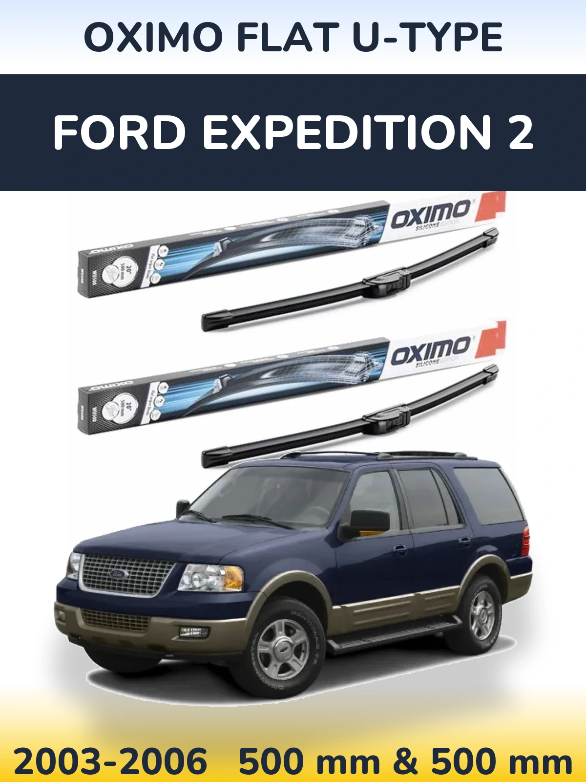 Komplet przednich wycieraczek Oximo Flat U-type 500 & 500 mm do Ford Expedition 2 2003-2006