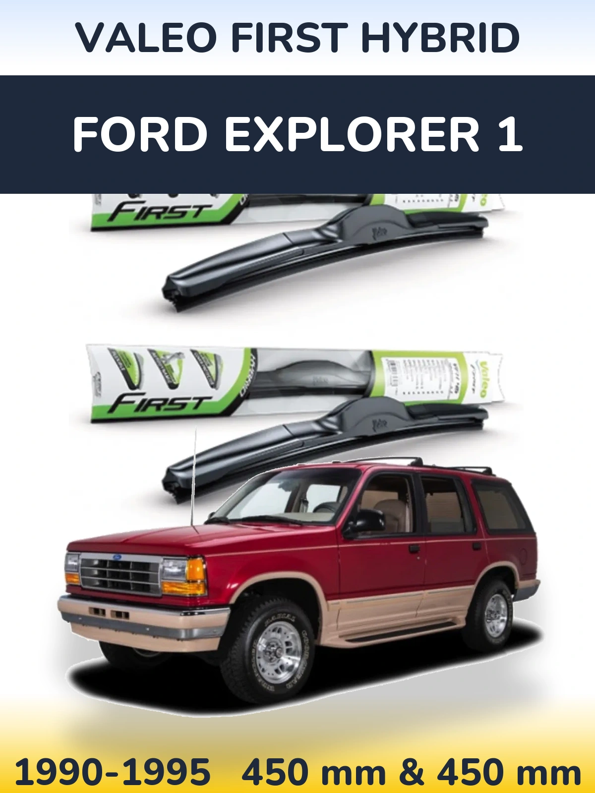 Komplet przednich wycieraczek Valeo First Hybrid 450 & 450 mm do Ford Explorer 1 1990-1995