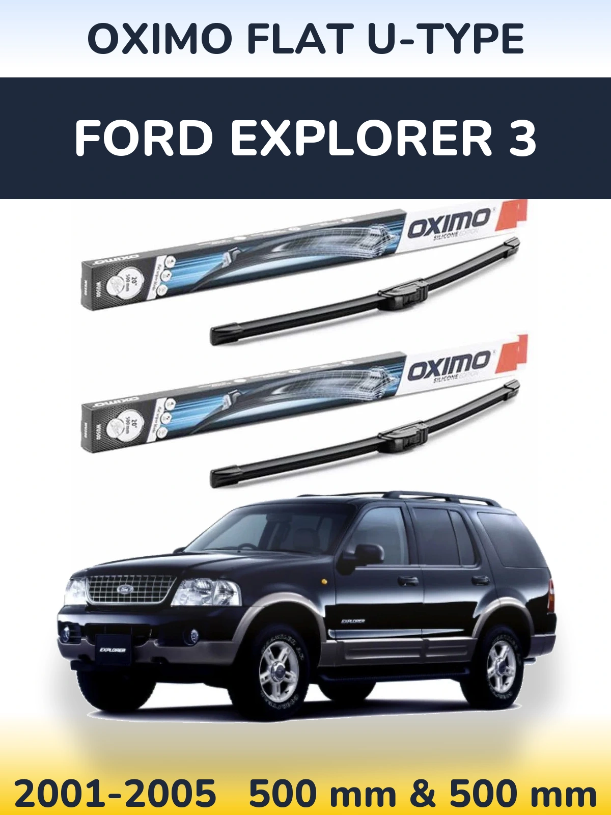 Komplet przednich wycieraczek Oximo Flat U-type 500 & 500 mm do Ford Explorer 3 2001-2005