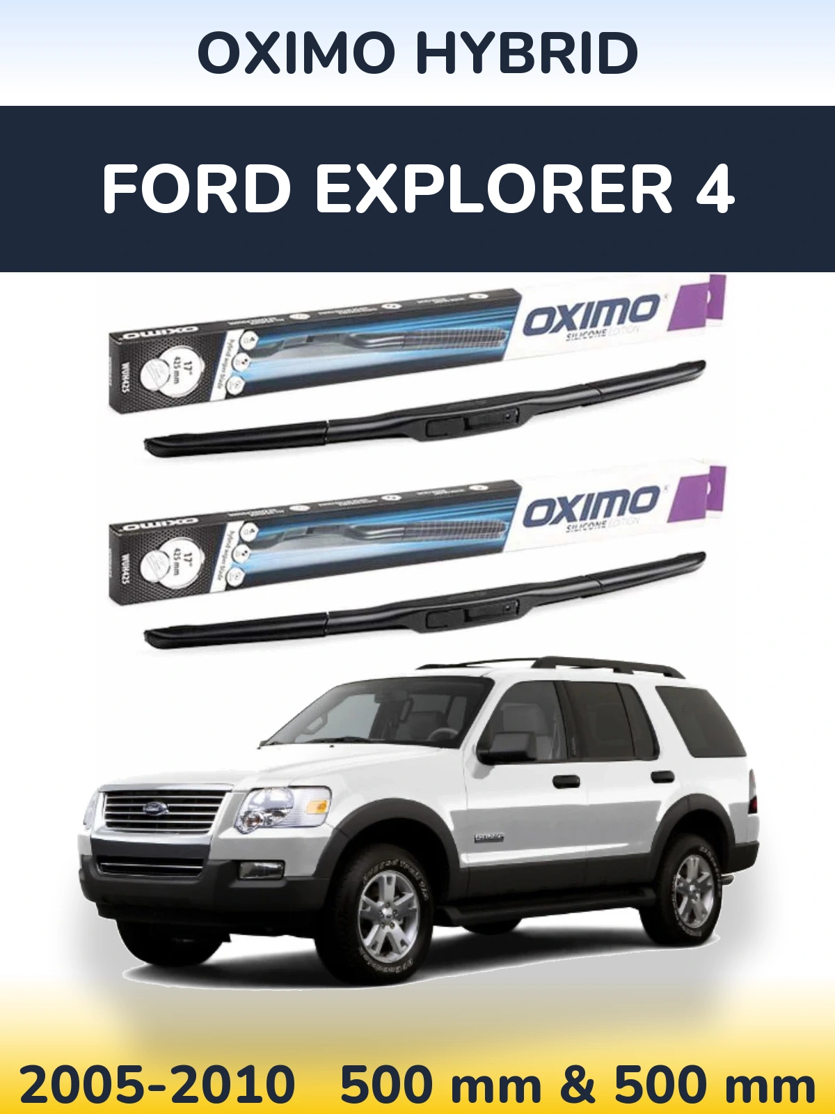 Komplet przednich wycieraczek Oximo Hybrid 500 & 500 mm do Ford Explorer 4 2005-2010