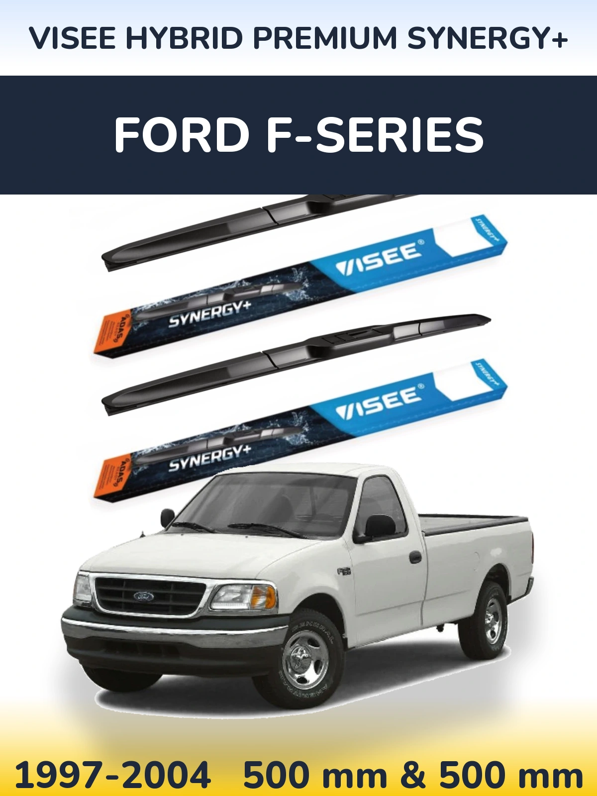 Komplet przednich wycieraczek VISEE HYBRID PREMIUM SYNERGY+ 500 & 500 mm do Ford F-series 1997-2004