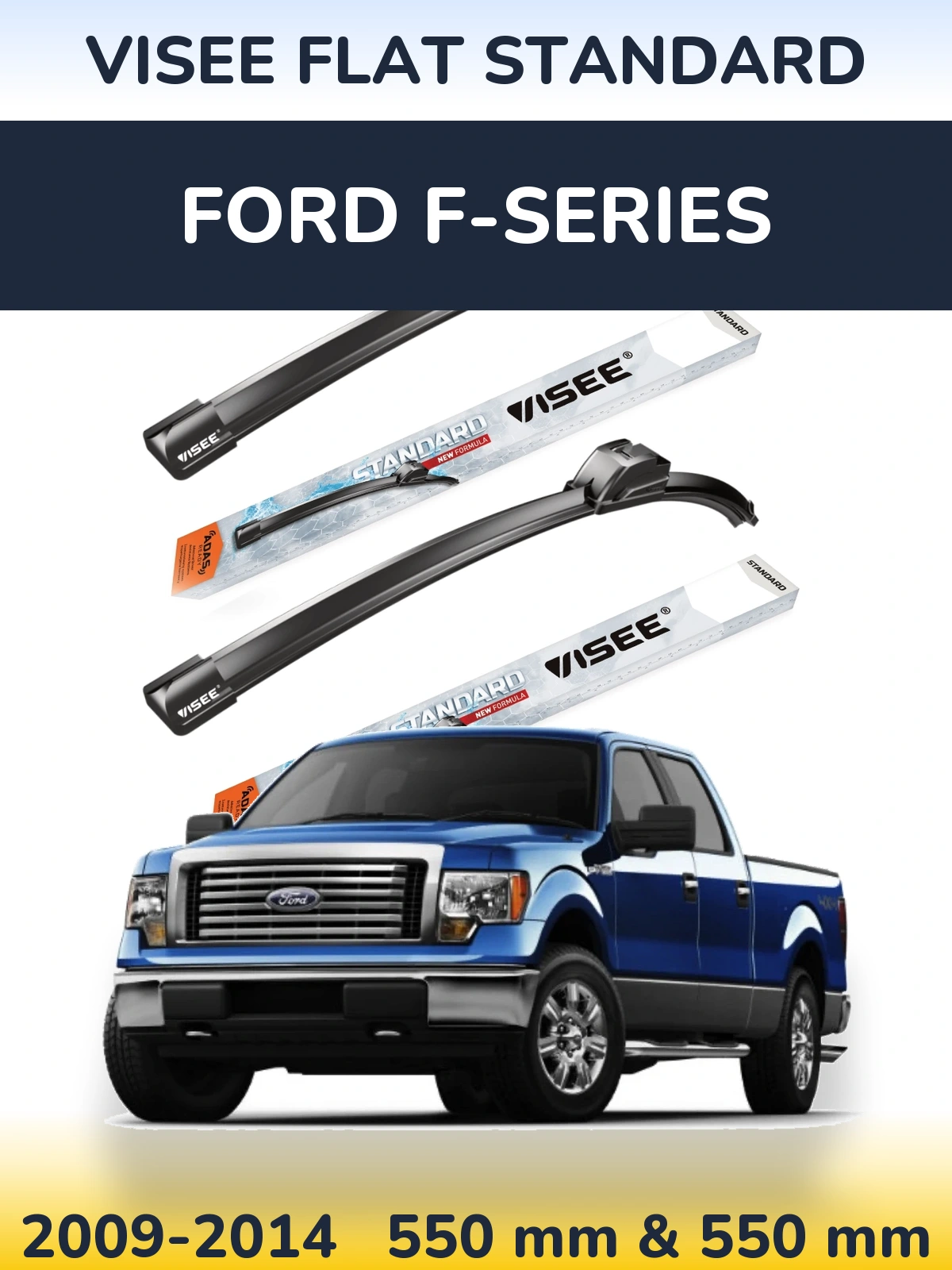 Komplet przednich wycieraczek VISEE FLAT STANDARD 550 & 550 mm do Ford F-series 2009-2014
