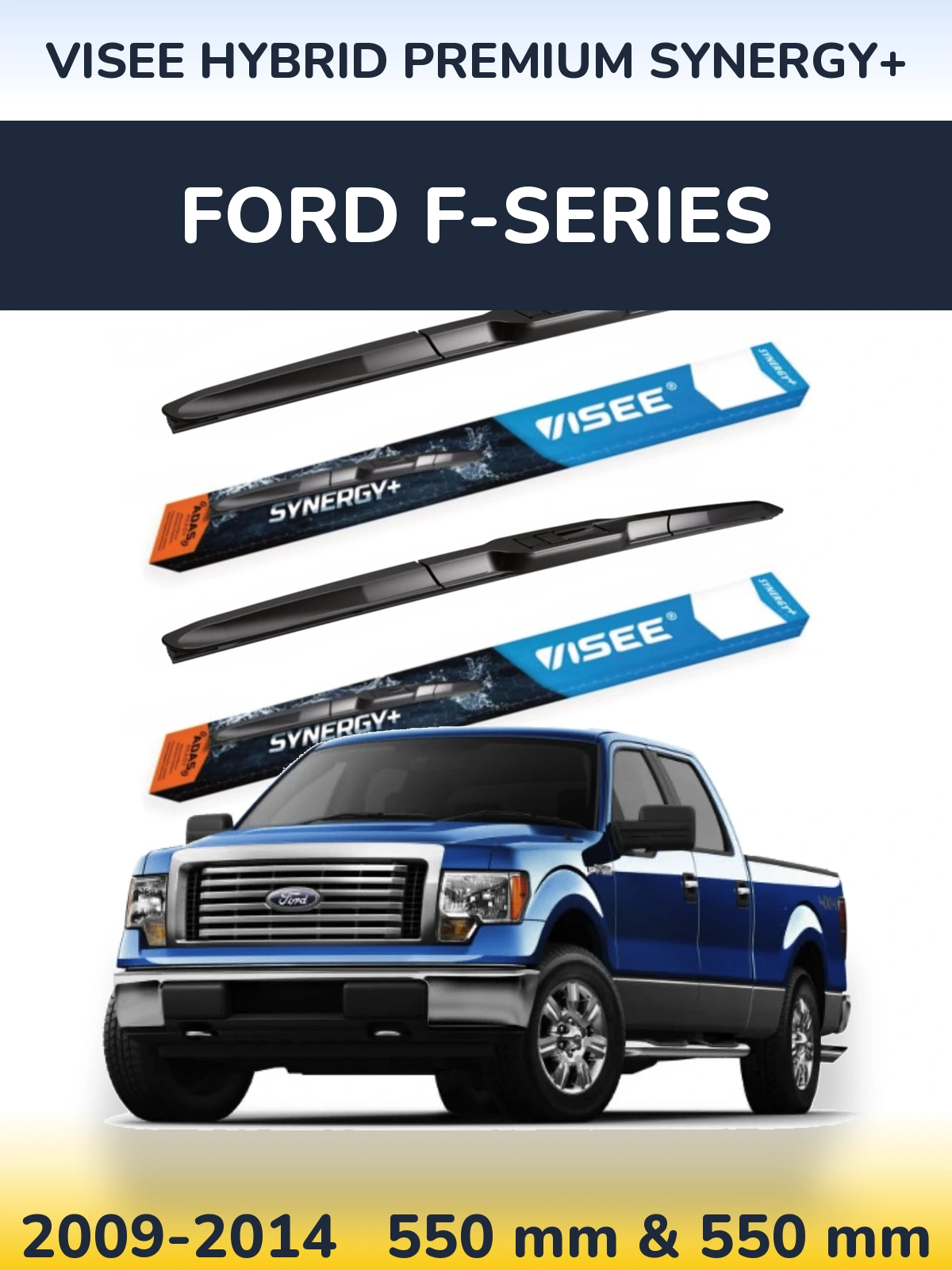 Komplet przednich wycieraczek VISEE HYBRID PREMIUM SYNERGY+ 550 & 550 mm do Ford F-series 2009-2014