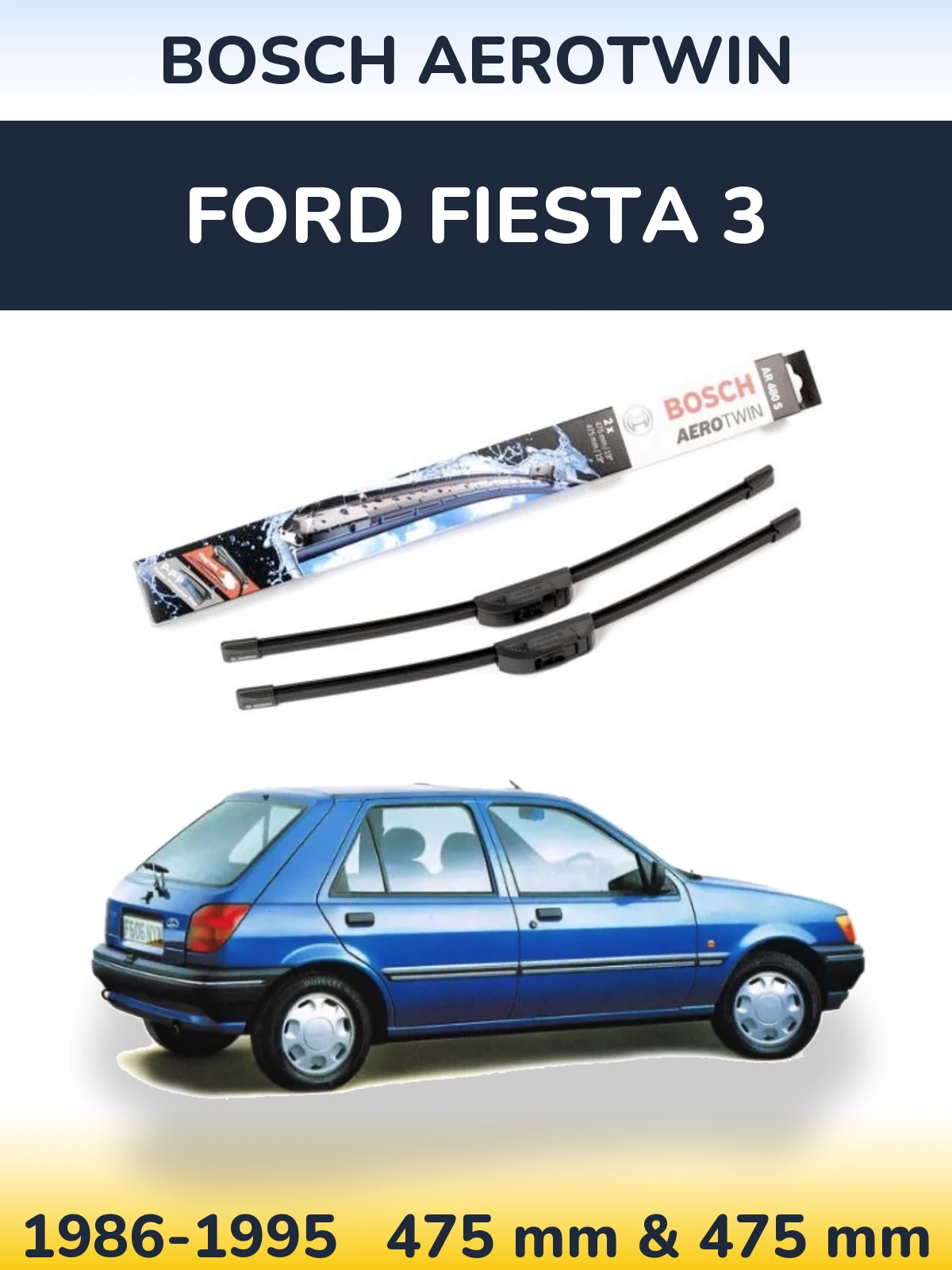 Komplet przednich wycieraczek BOSCH AeroTwin 475 & 475 mm do Ford Fiesta 3 1986-1995