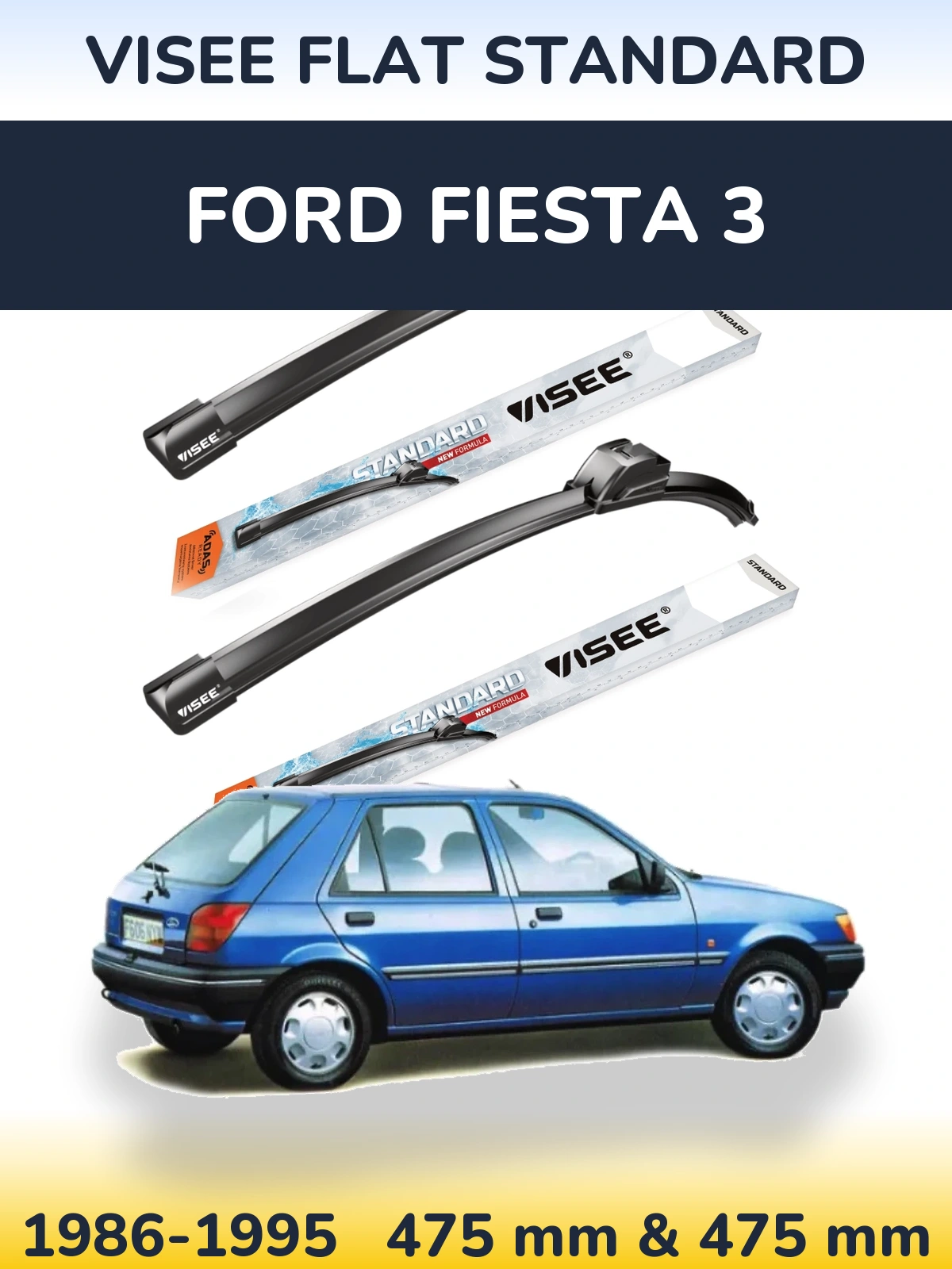 Komplet przednich wycieraczek VISEE FLAT STANDARD 475 & 475 mm do Ford Fiesta 3 1986-1995
