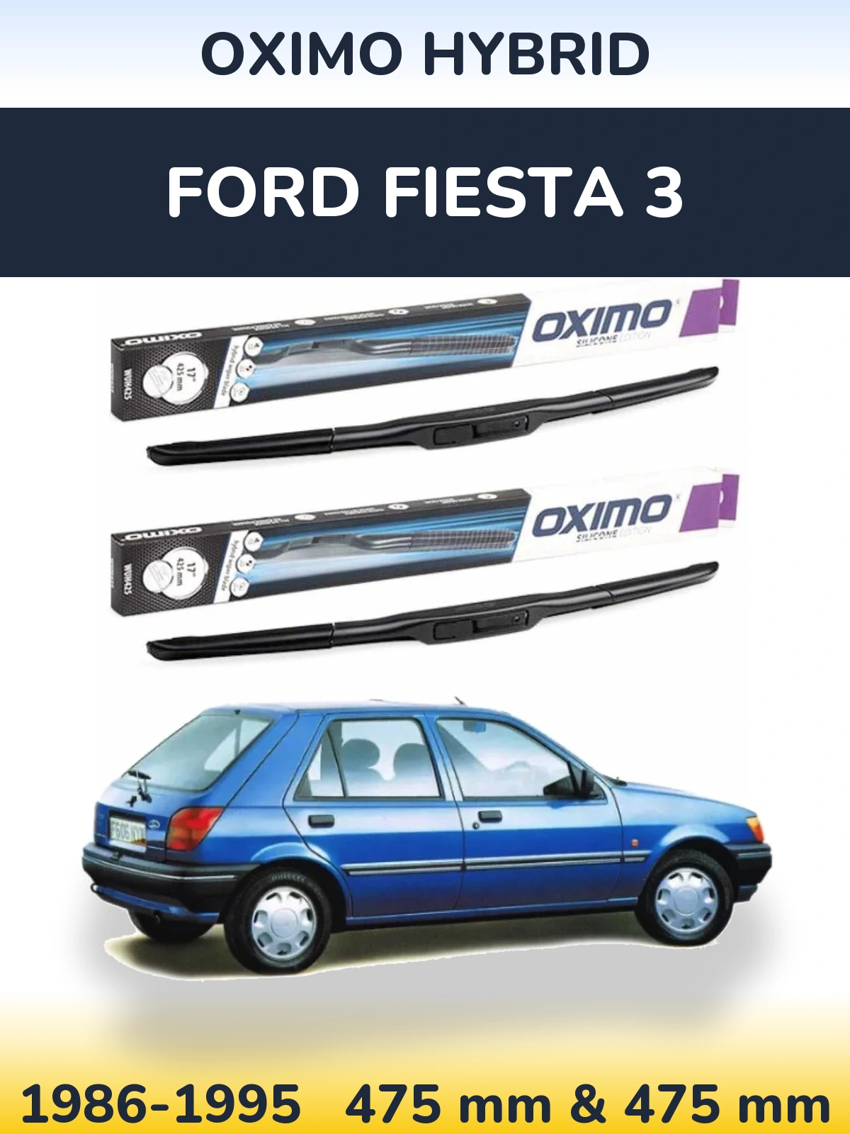 Front wiper blade set Oximo Hybrid 475 & 475 mm for Ford Fiesta 3 1986-1995