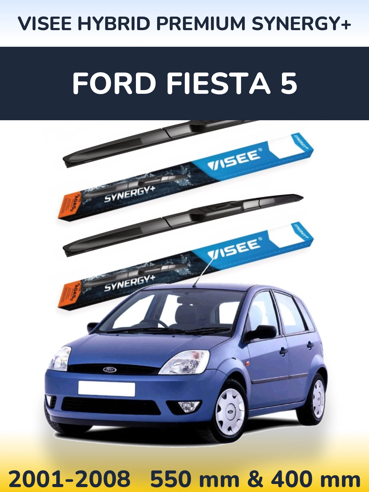 Komplet przednich wycieraczek VISEE HYBRID PREMIUM SYNERGY+ 550 & 400 mm do Ford Fiesta 5 2001-2008