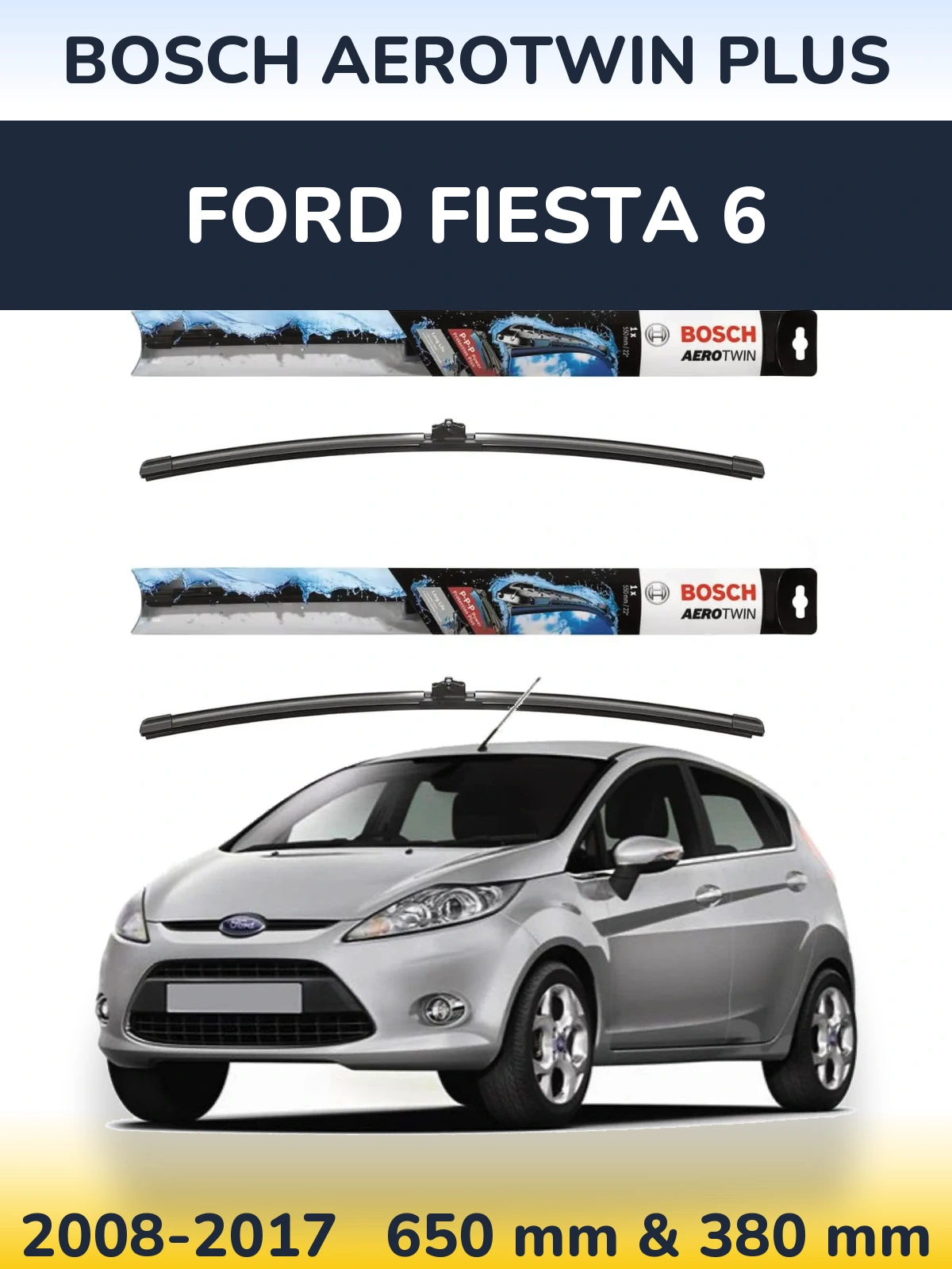 Komplet przednich wycieraczek BOSCH AeroTwin Plus 650 & 380 mm do Ford Fiesta 6 2008-2017