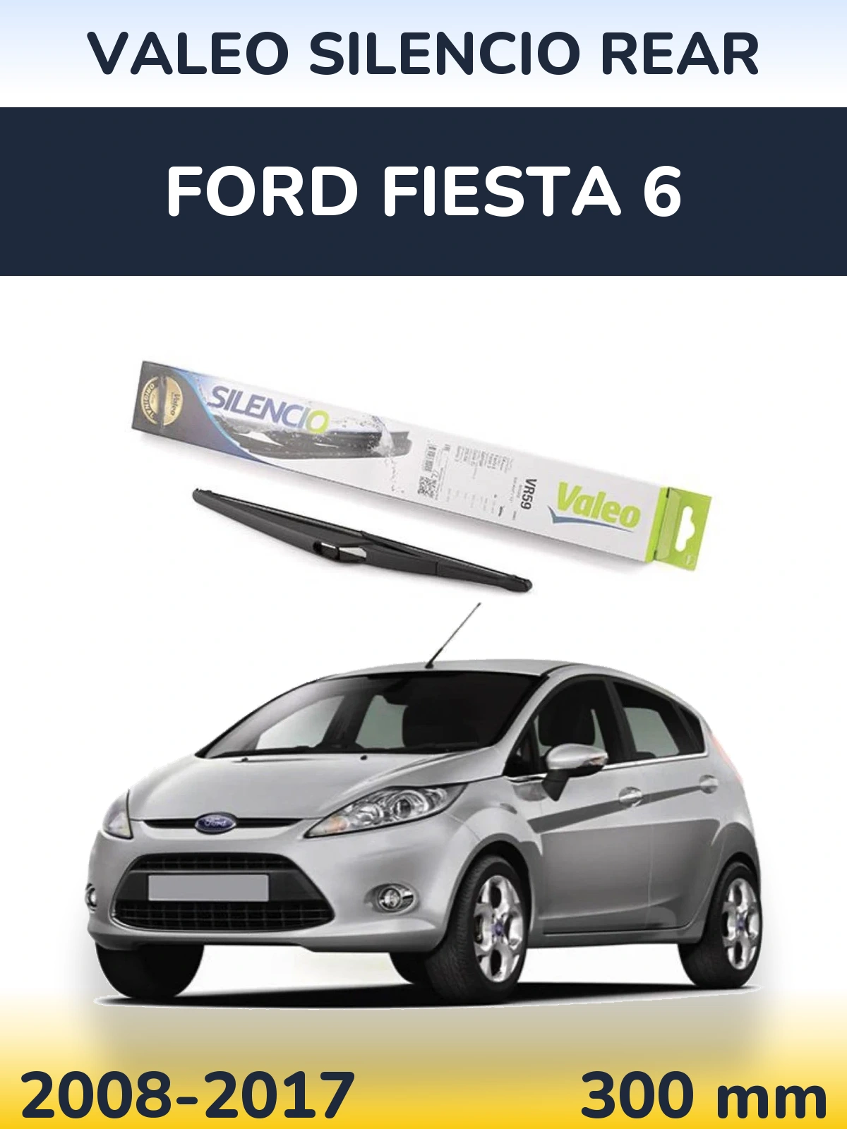 Задний дворник Valeo Silencio Rear 300 мм для Ford Fiesta 6 2008-2017