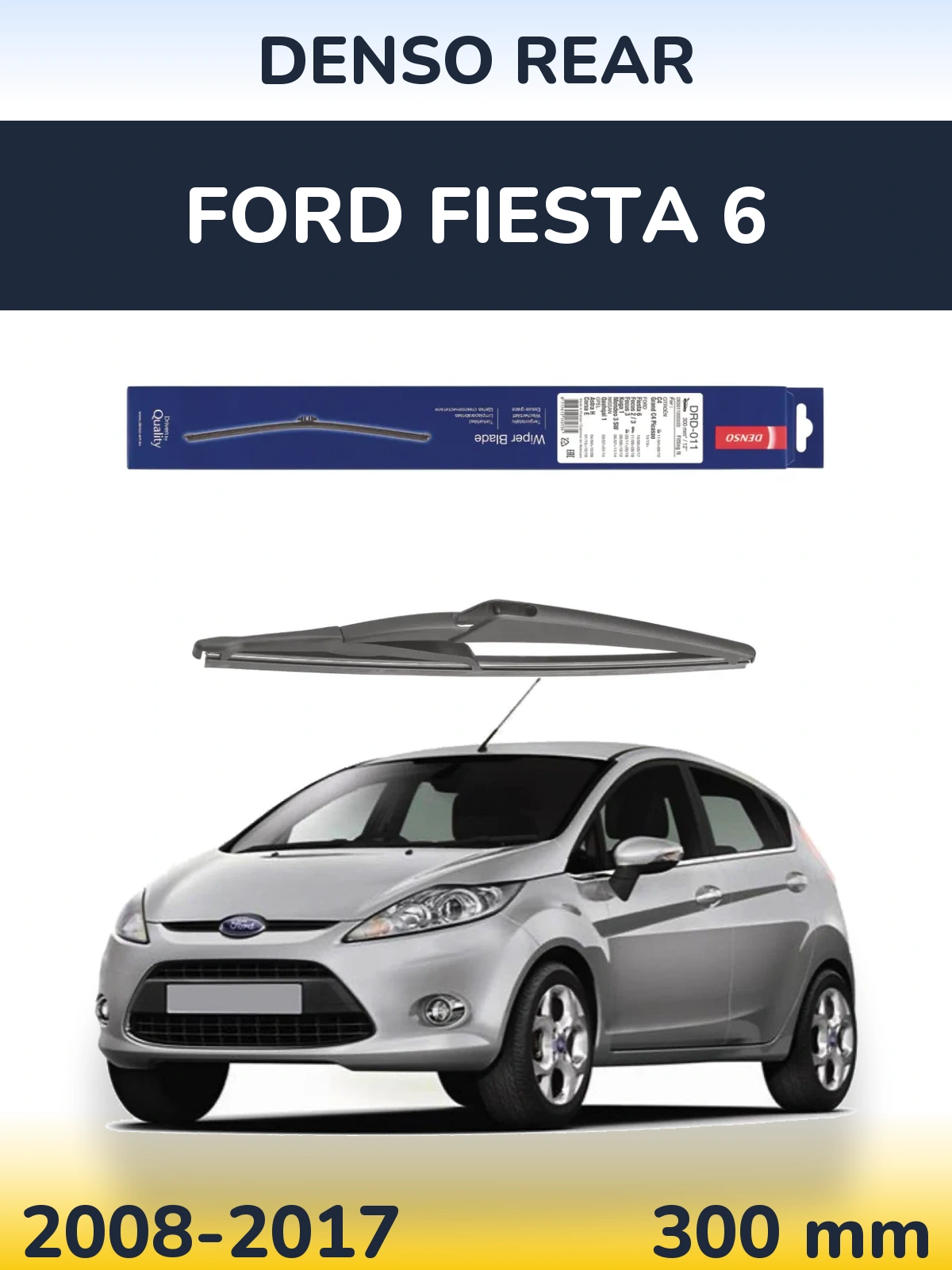 Tylna wycieraczka Denso Rear 300 mm do Ford Fiesta 6 2008-2017