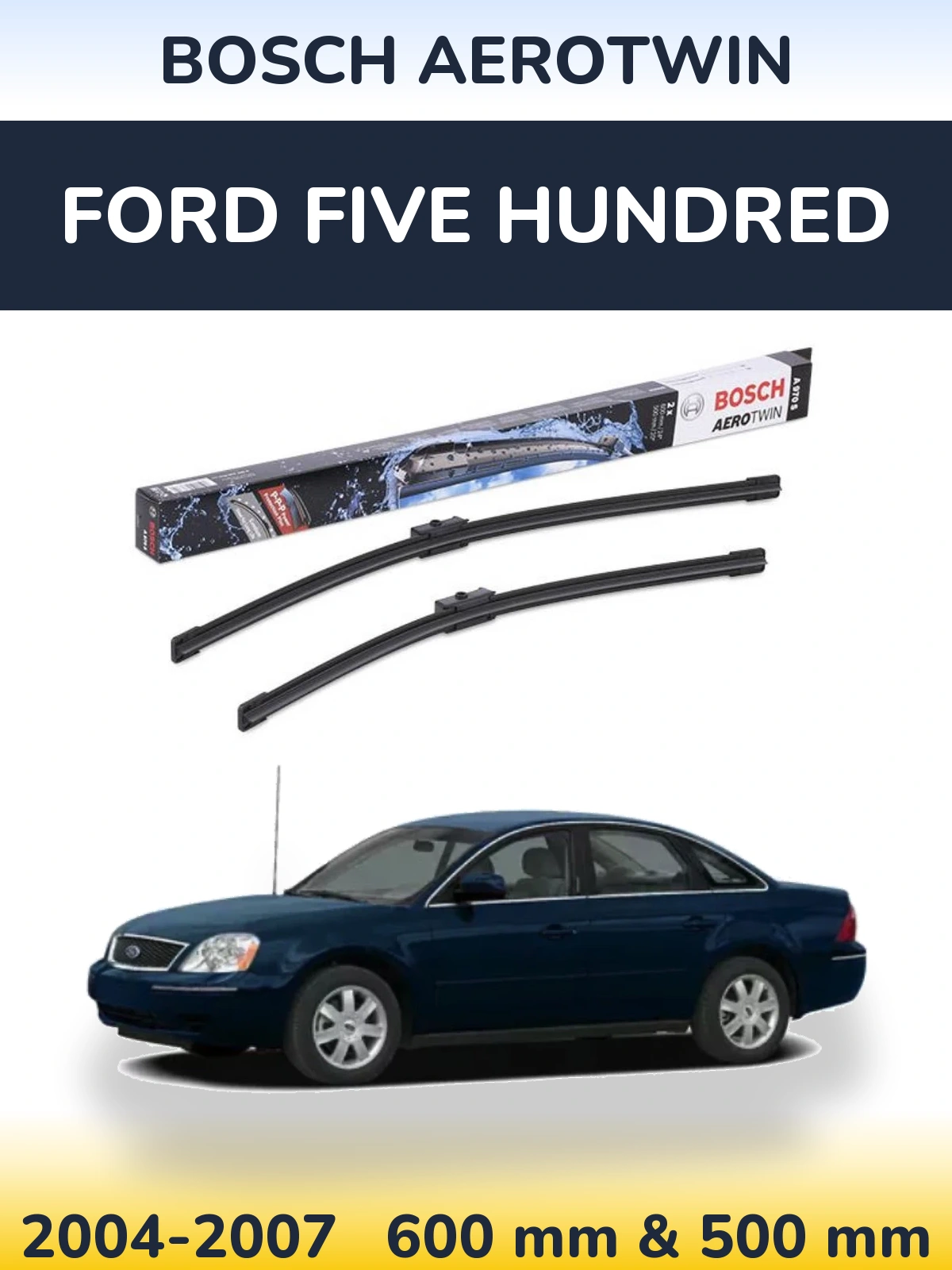 Komplet przednich wycieraczek BOSCH AeroTwin 600 & 500 mm do Ford Five Hundred 2004-2007