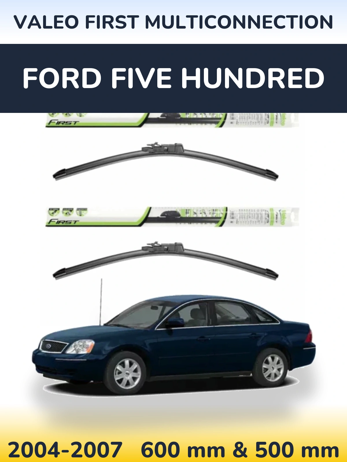 Комплект передних дворников Valeo First MultiConnection 600 & 500 мм для Ford Five Hundred 2004-2007