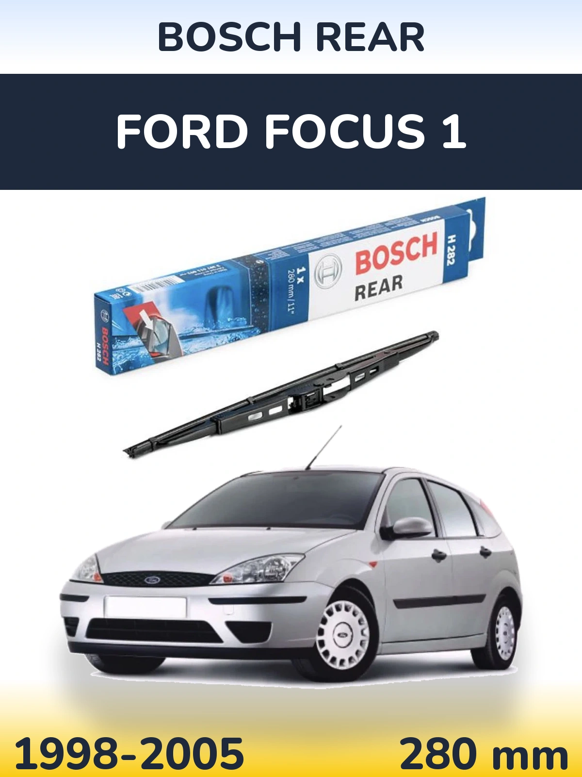 Rear wiper blade BOSCH Rear 280 mm for Ford Focus 1 1998-2005