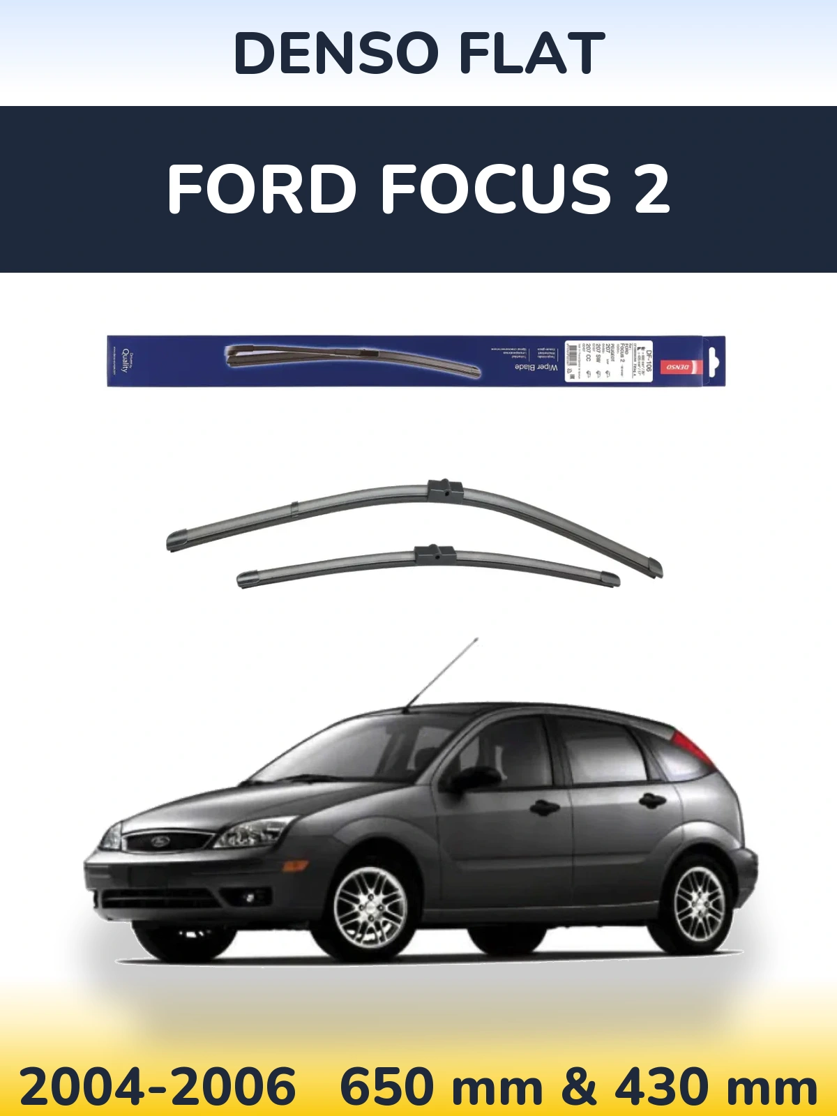 Комплект передних дворников Denso Flat 650 & 420 мм для Ford Focus 2 2004-2006
